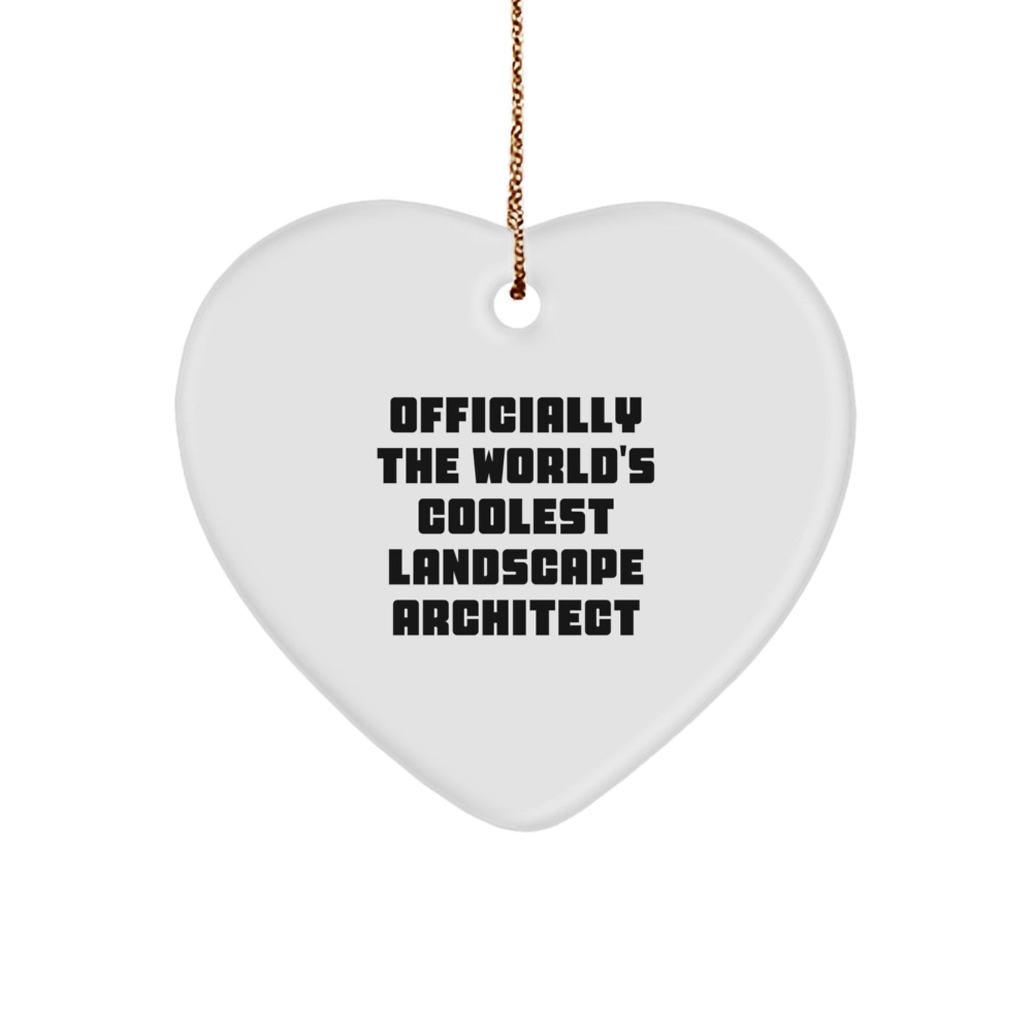 Funny Quote Heart Ornament Gifts from Men to Landscape Architect Friends for Christmas - Image 1