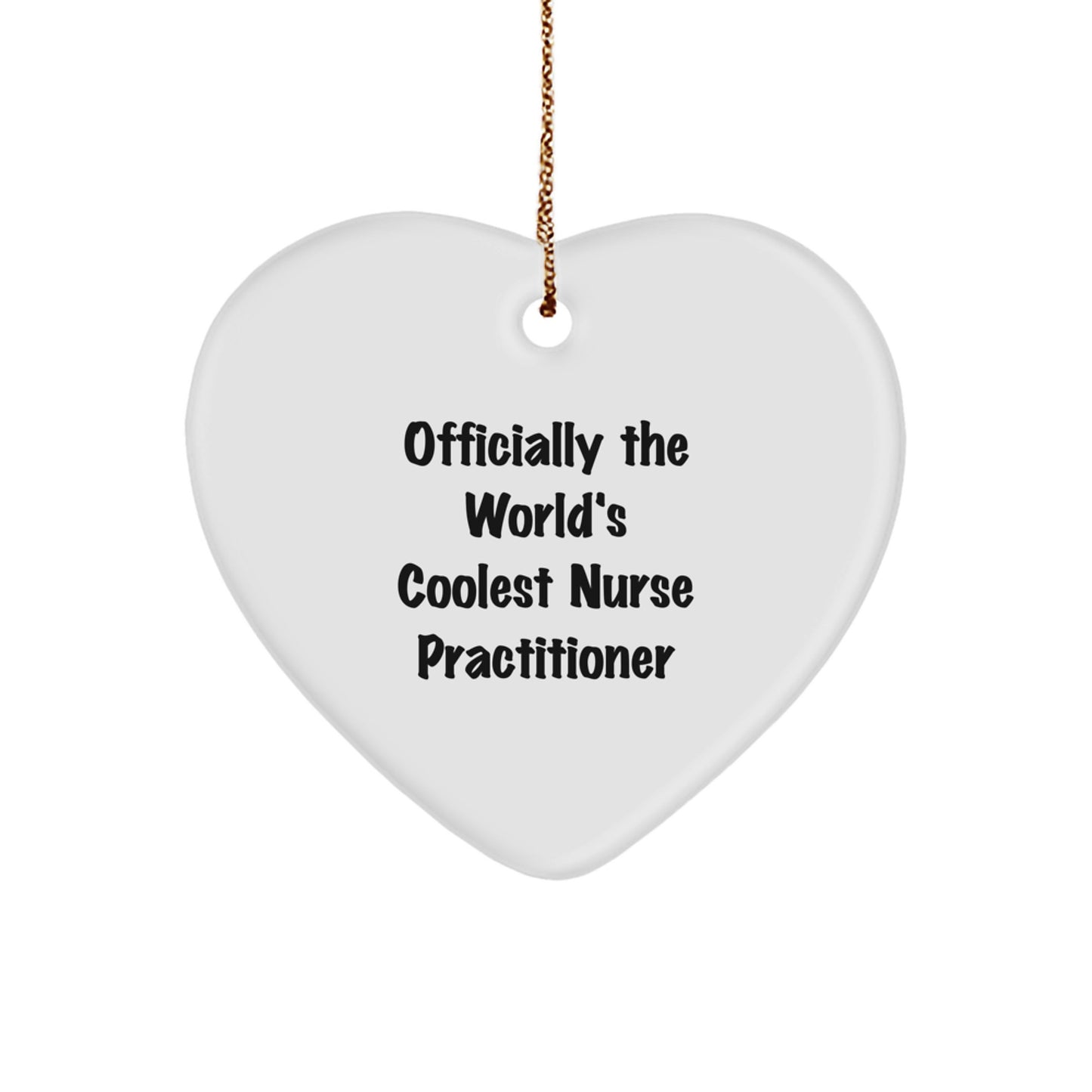Funny Nurse Practitioner Heart Ornament Gifts for Men Women Friends Family Nurses - 'Officially The World's Coolest Nurse Practitioner' Christmas Unique Gifts - Image 1