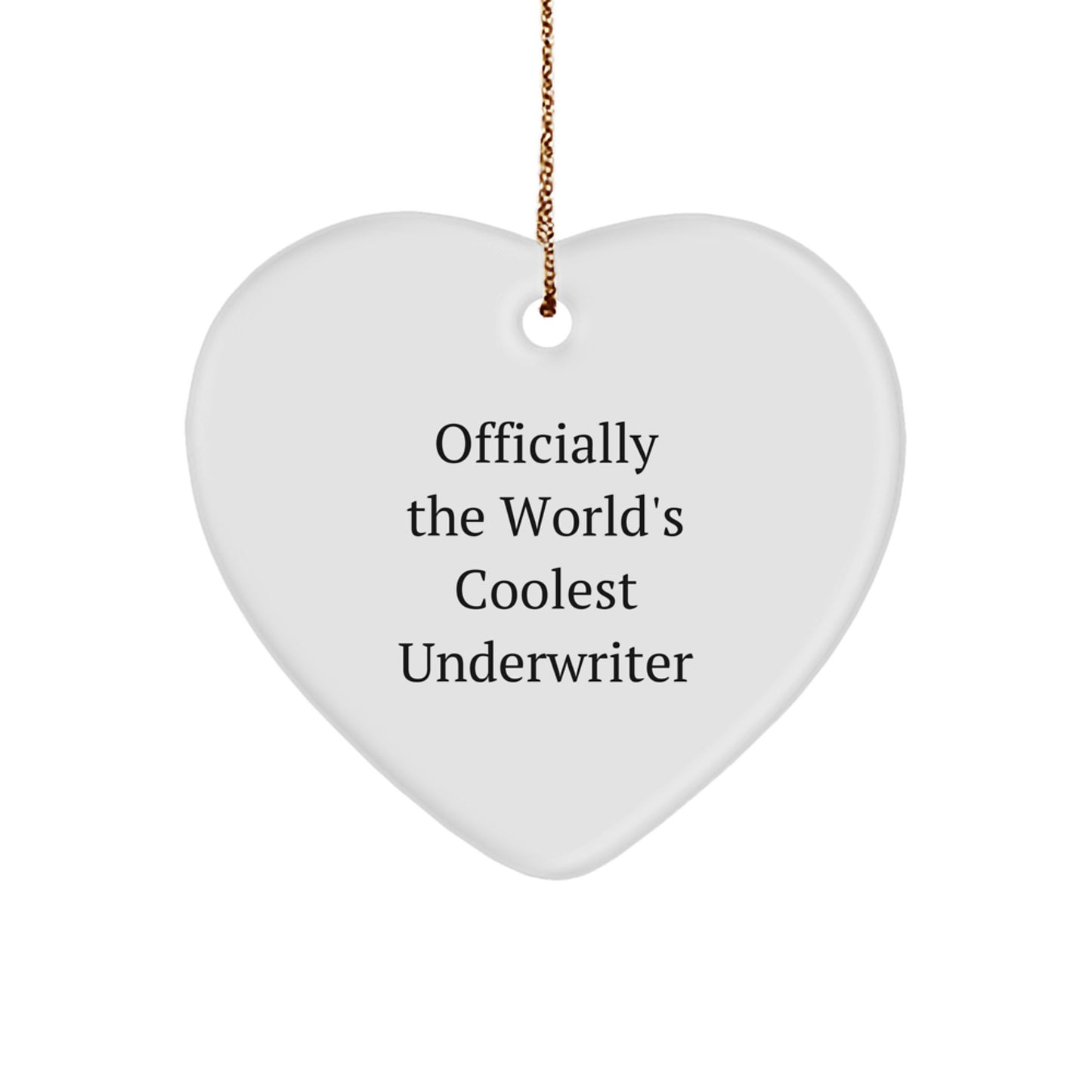 Funny Underwriter Gifts for Christmas - Heart Ornament, Officially The World's Coolest Underwriter, Gifts from Men to Women - Image 1