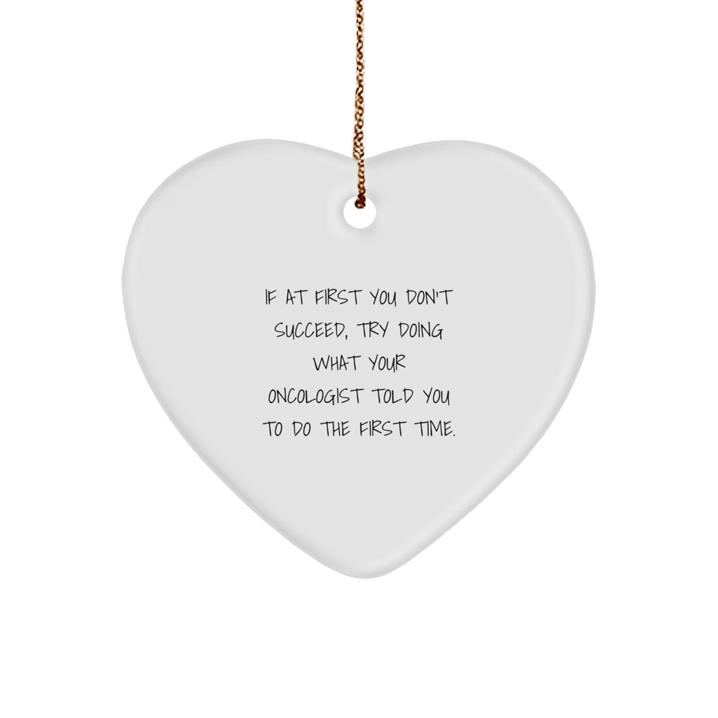 Funny Oncologist Gifts, Heart Ornament, Unique Christmas Memorable Presents from Friends or Family for Men or Women, Try Again - Image 1