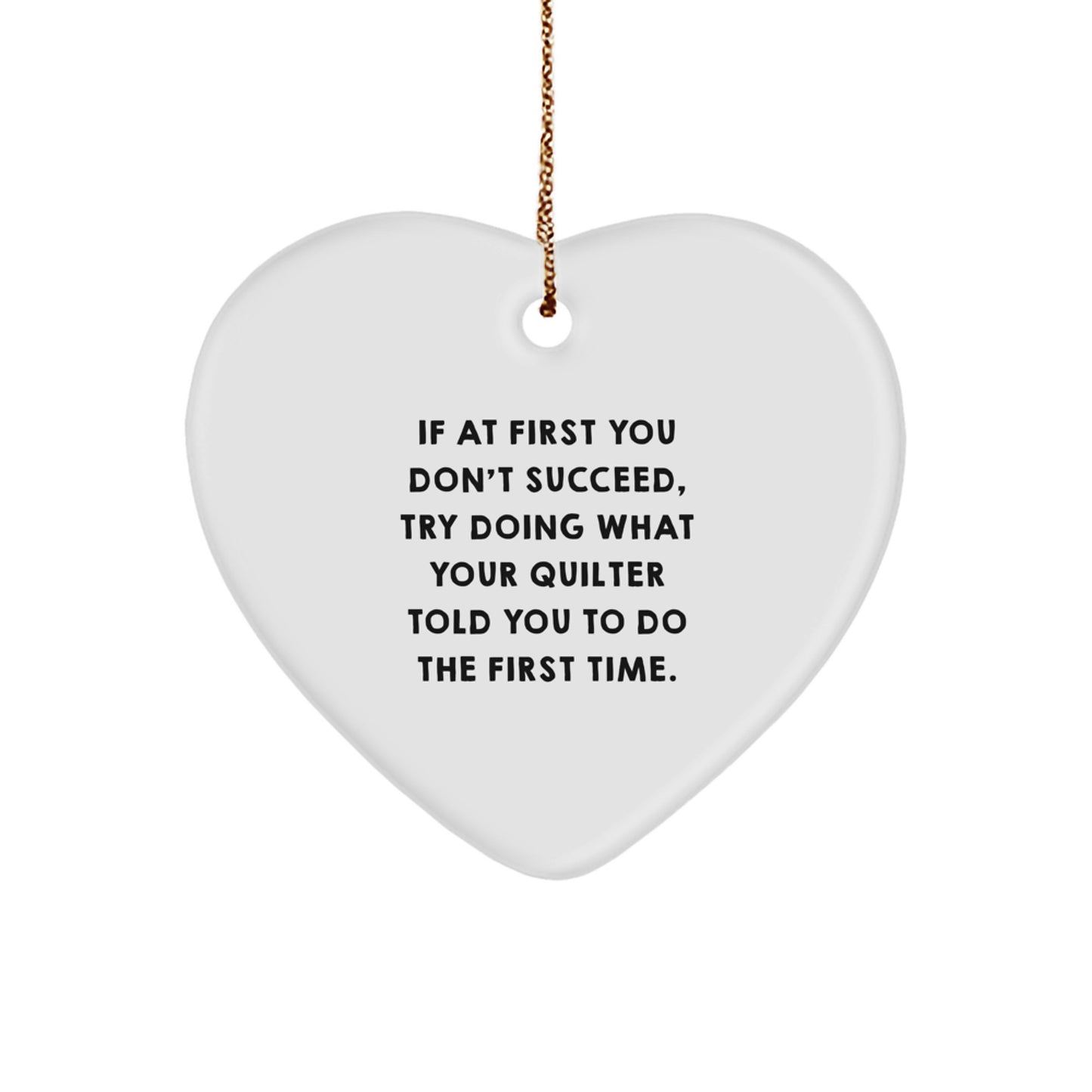 Funny Quilter Gifts from Friends, Heart Ornament, Inspirational Quote for Quilter Men, Unique Christmas Unique Gifts for Quilter Women - Image 1