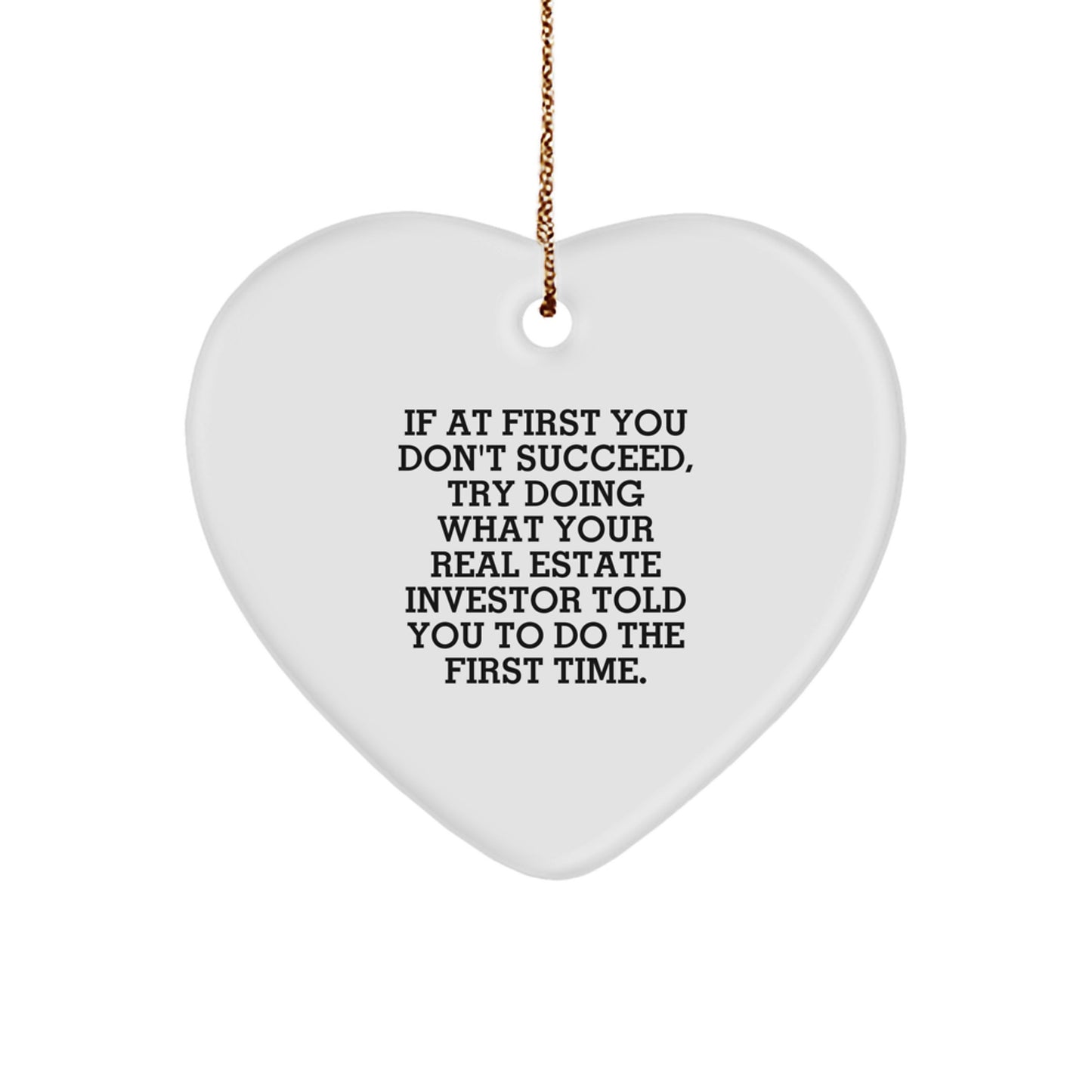 Funny Real Estate Investor Gifts for Men - Heart Ornament with 'If At First You Don't Succeed' Quote, Christmas Unique Gifts from Friends to Family - Image 1