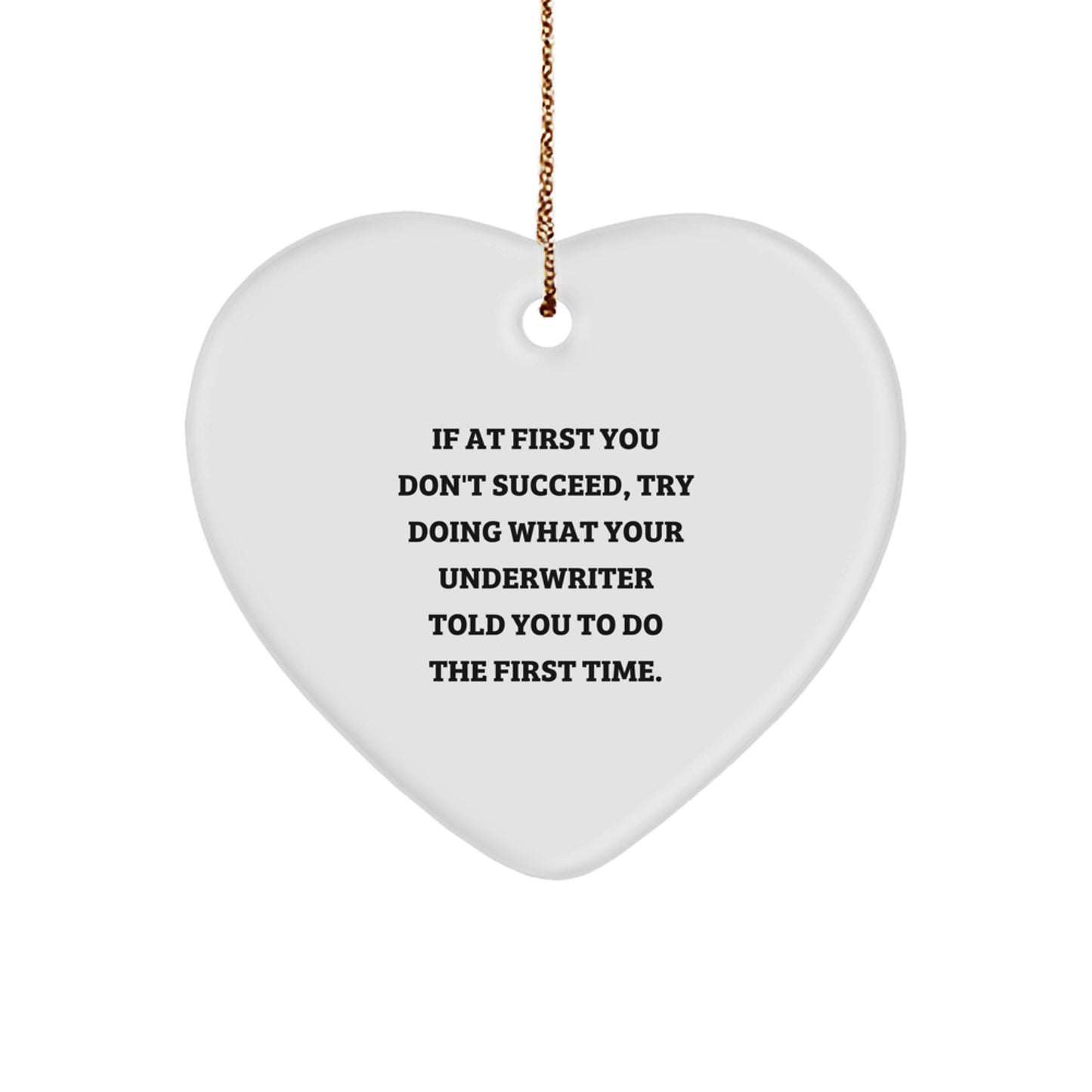 Funny Underwriter Gifts from Men to Friends, Cute Heart Ornament, Inspirational Quote for Christmas Unique Gifts - Image 1