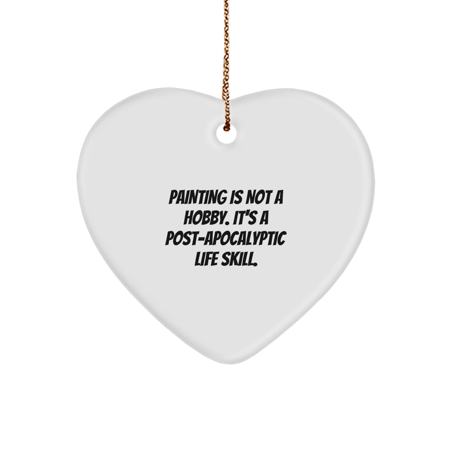 Him Keepsake Christmas Ornament Gift Painting Is Not A Hobby Life Skill - Image 1