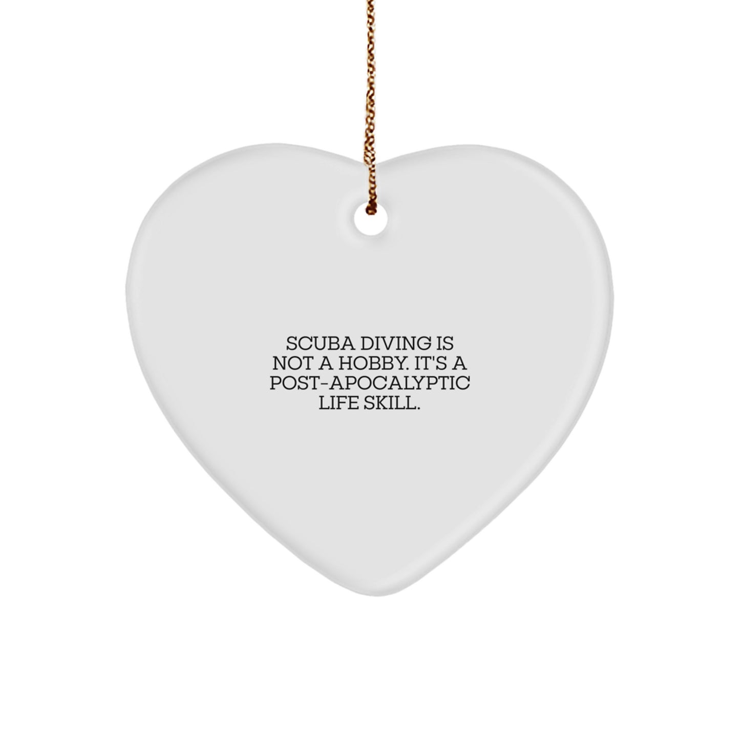Scuba Diving Life Skill Funny Heart Ornament, Gifts from Friends for Scuba Diving Lovers on Christmas - Image 1