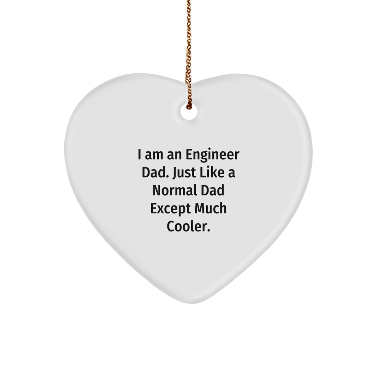 Funny Engineer Heart Ornament Gifts from Dad - Perfect Unique Christmas Unique Gifts for Engineer Dads, Fathers, Men, or Coworkers - Image 1