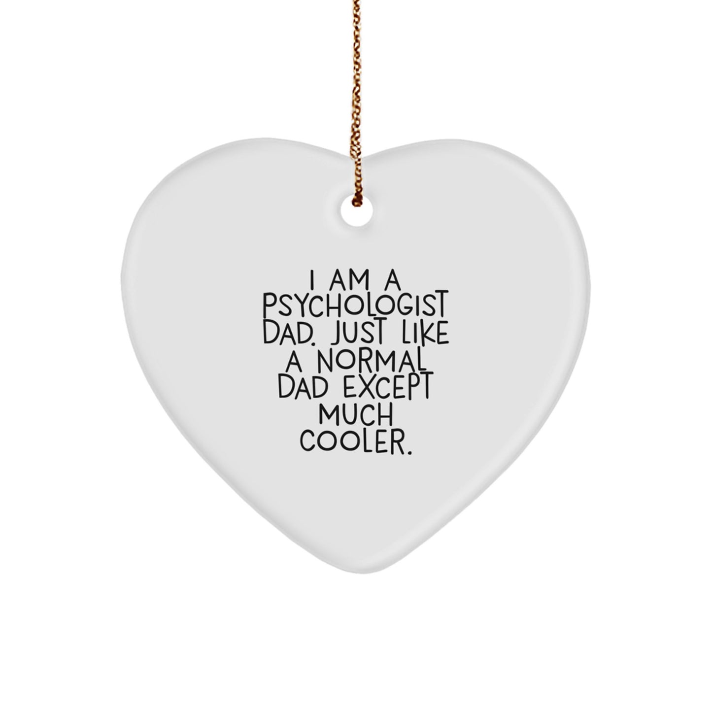 Funny Psychologist Gifts from Dad, Psychologist Heart Ornament with I Am A Psychologist Dad Quote, Christmas Unique Gifts for Psychologist Men Family - Image 1
