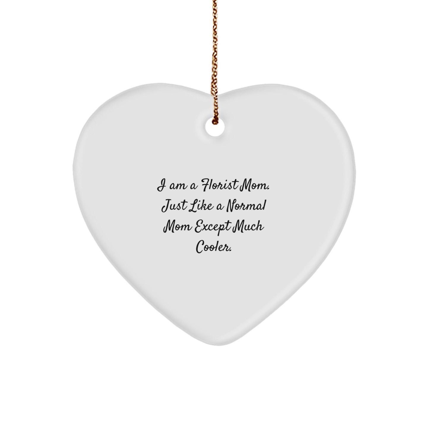 Funny Florist Gifts from Mom Friends for Christmas - Heart Ornament for Women, Unique Gifts for Florist Moms - Image 1