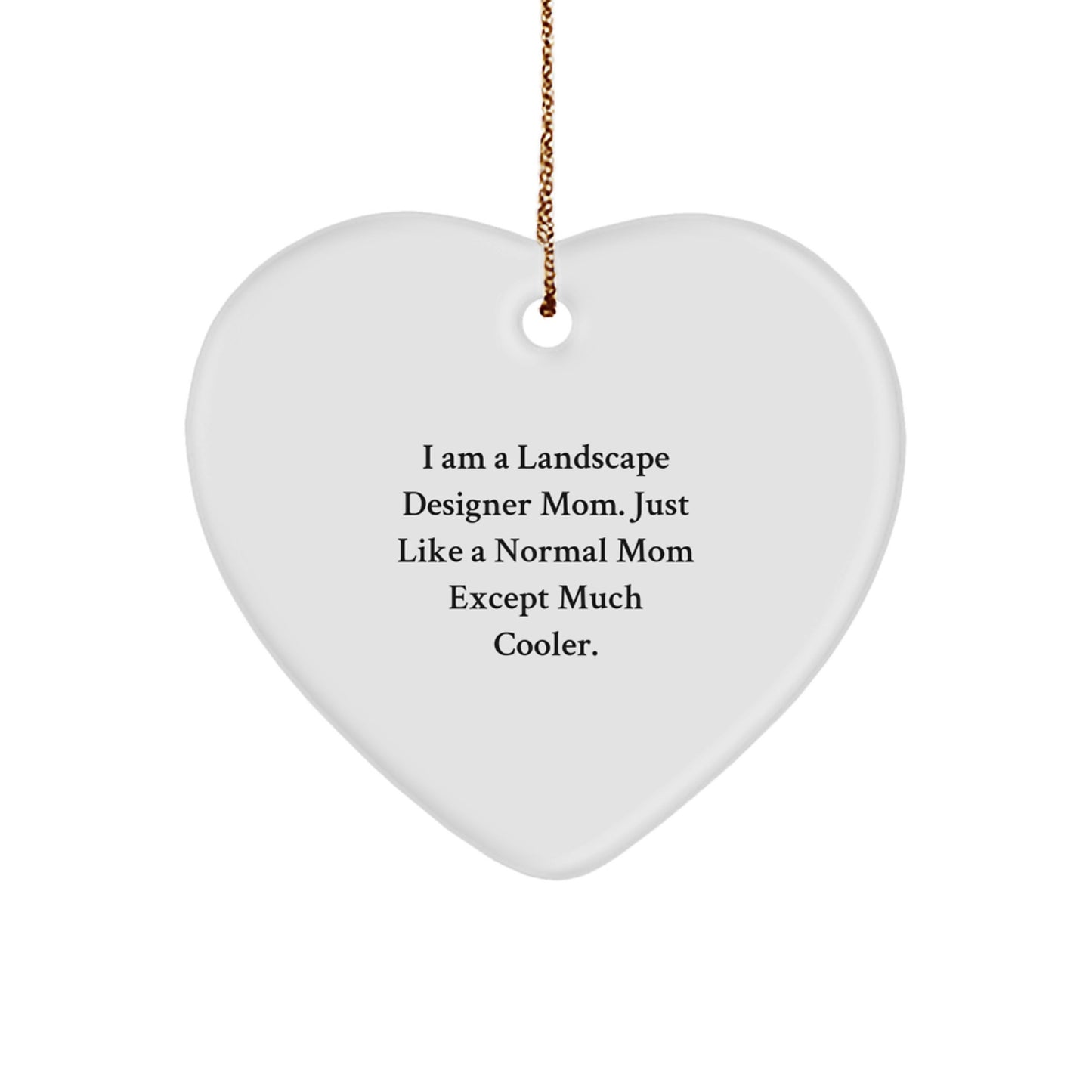 Funny Landscape Designer Gifts from Mom, Personalized Heart Ornament for Landscape Designer, I Am A Landscape Designer Mom Heart Ornament Christmas Unique - Image 1