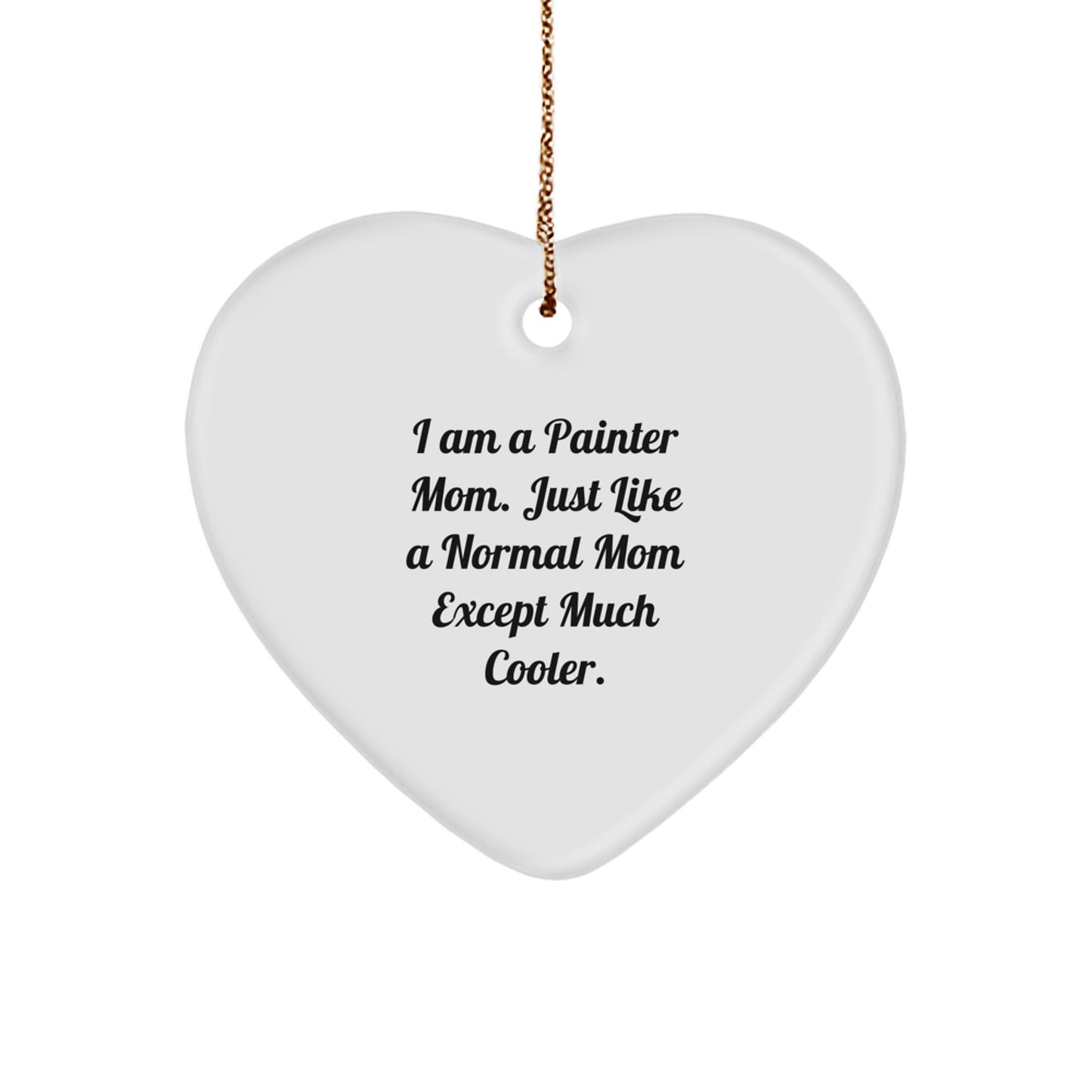 Funny Painter Mom Gift, Heart Ornament for Painter Friends, Christmas Unique Gifts from Painter Mom to Painter Family - Image 1