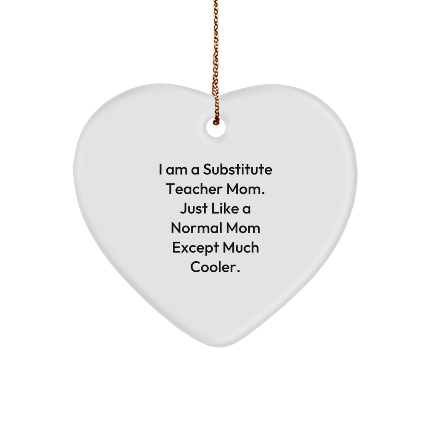 Funny Substitute Teacher Gifts from Mom to Substitute Teacher - Heart Ornament for Christmas - Image 1