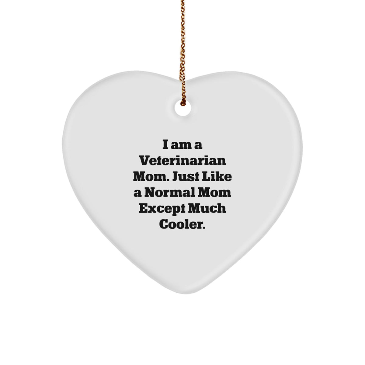 Cool Veterinarian Mom Novelty Heart Ornament for Friends Christmas Gift - Image 1