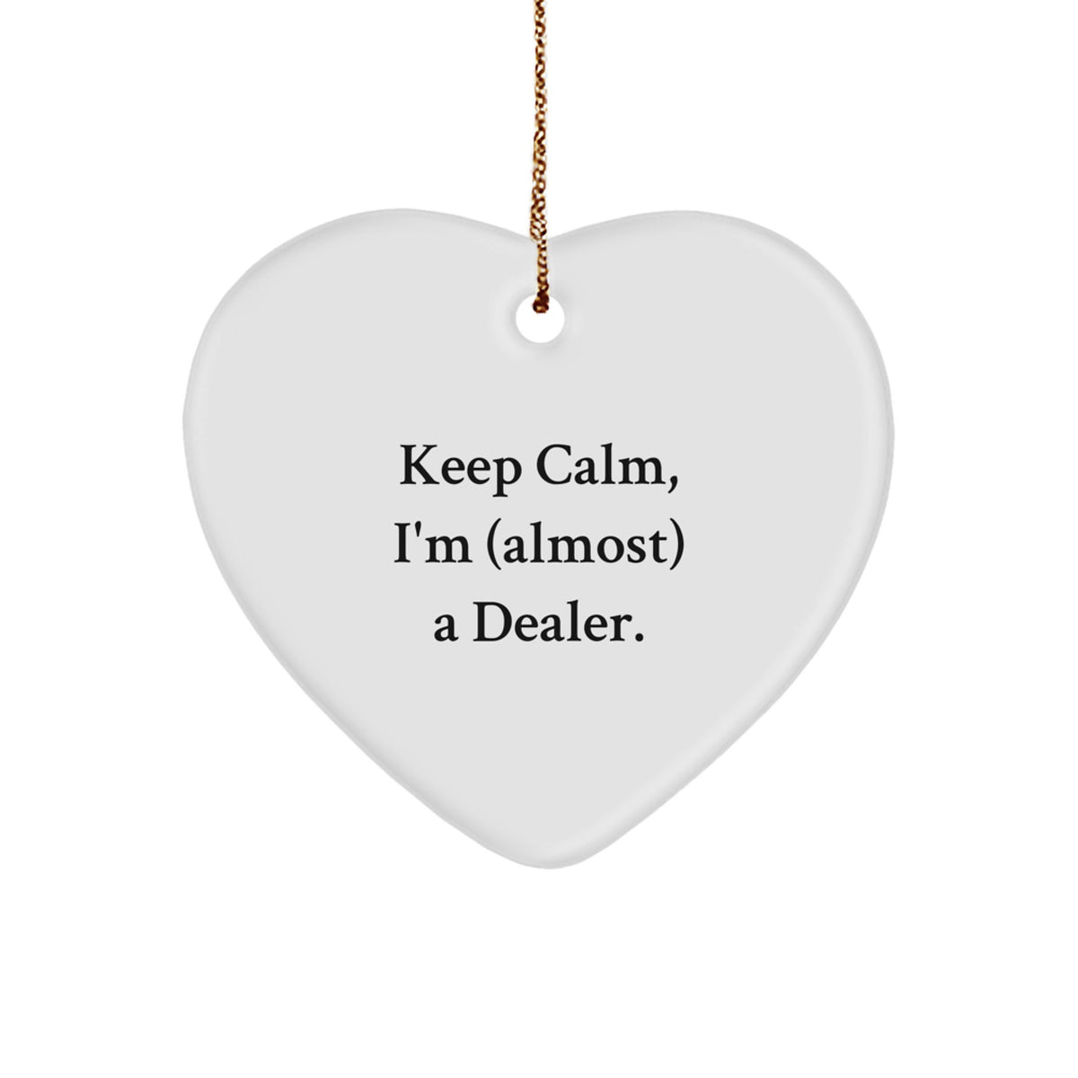 Christmas Ornament Dealer Keep Calm Idea for Coworkers Holiday Gift - Image 1