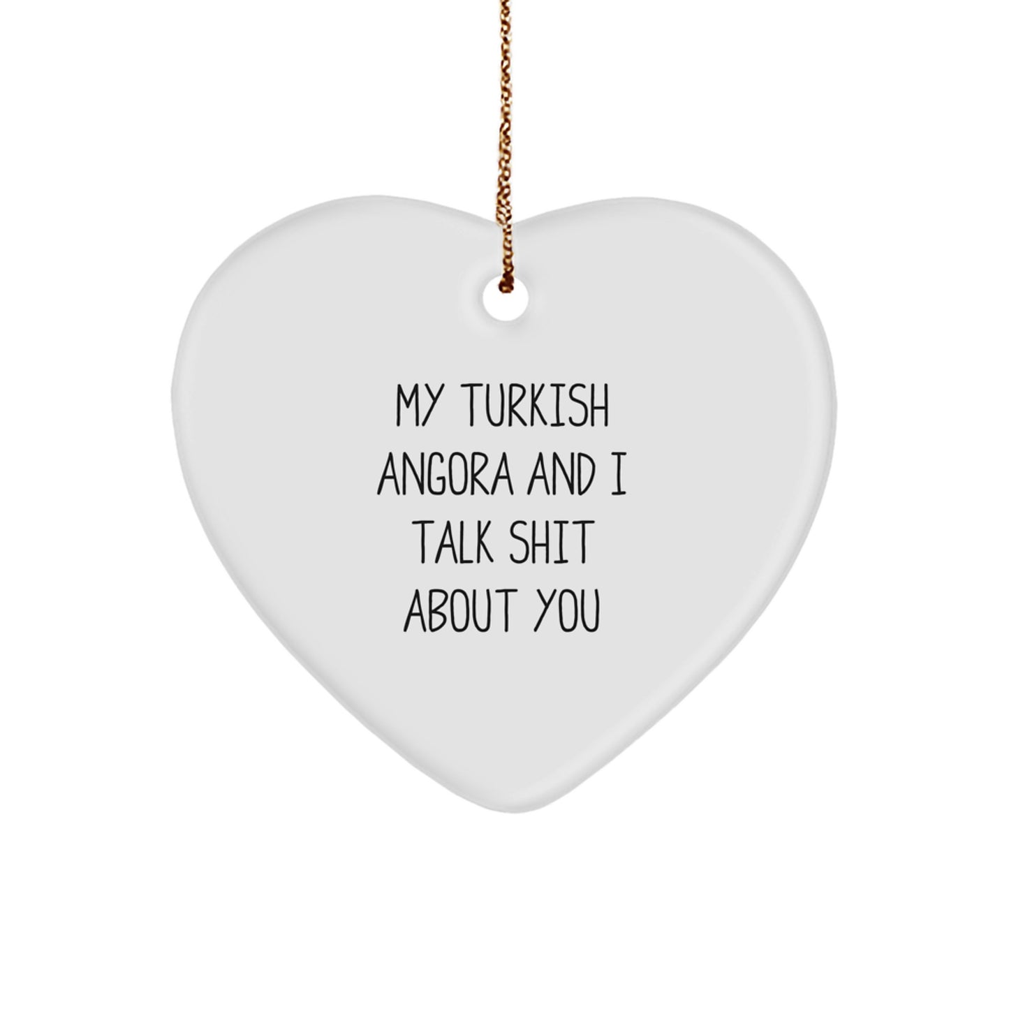 Turkish Angora Cat Lovers Gift, Funny Quote Heart Ornament, Gifts from Friends for Women, Unique Christmas Memorable Present - Image 1