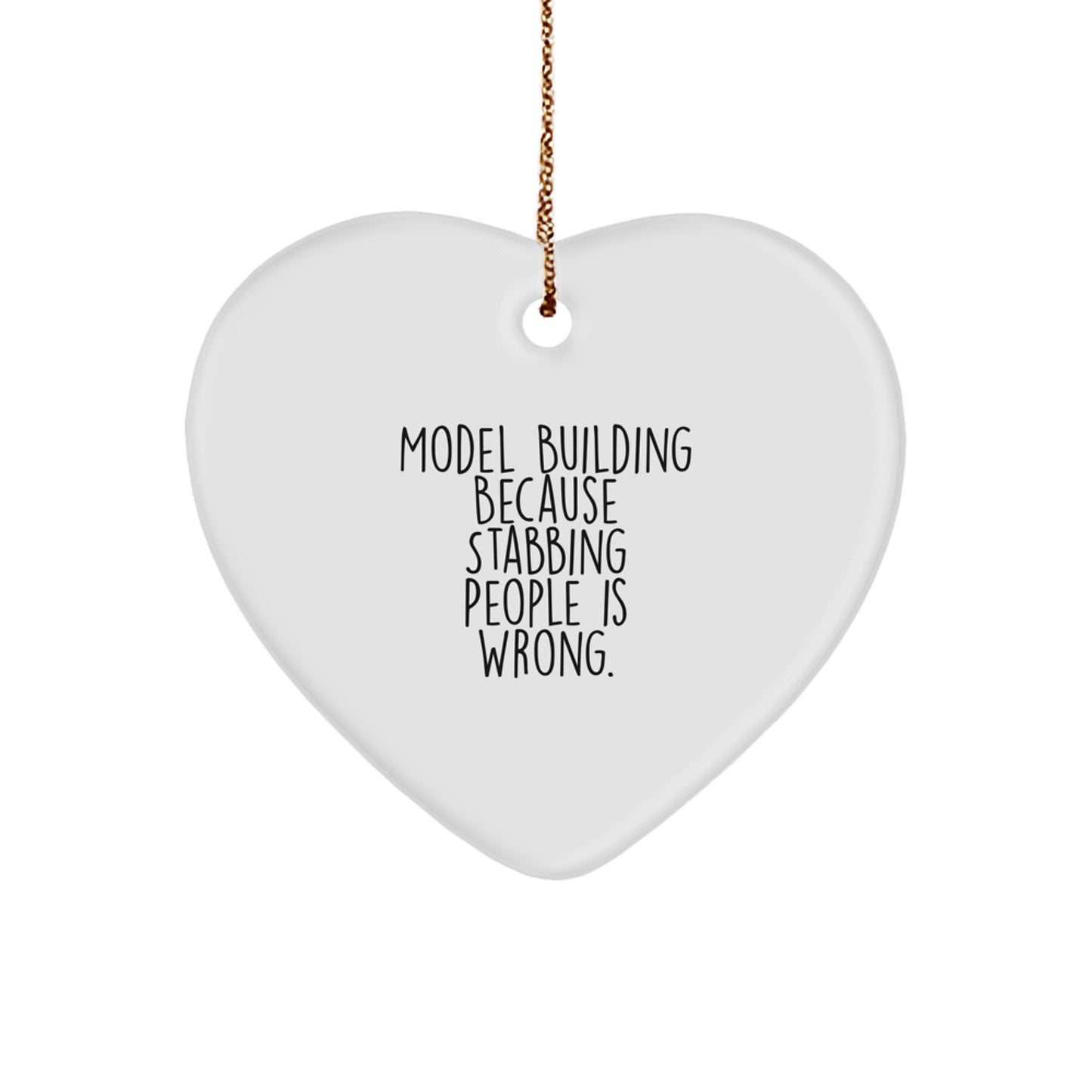 Funny Model Building Heart Ornament Gifts from Men to Friends and Family for Christmas Unique Decorations Model Building Because Stabbing People Is Wrong - Image 1