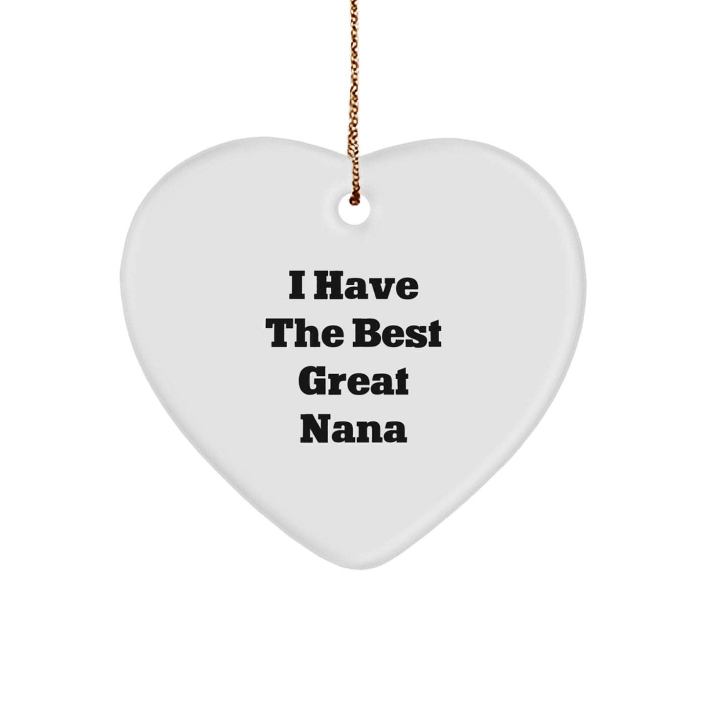 Funny Nana Gifts, 'I Have The Best Great Nana' Heart Ornament for Christmas, Gifts from Family or Friends, Perfect for Nana's Special Day - Image 1