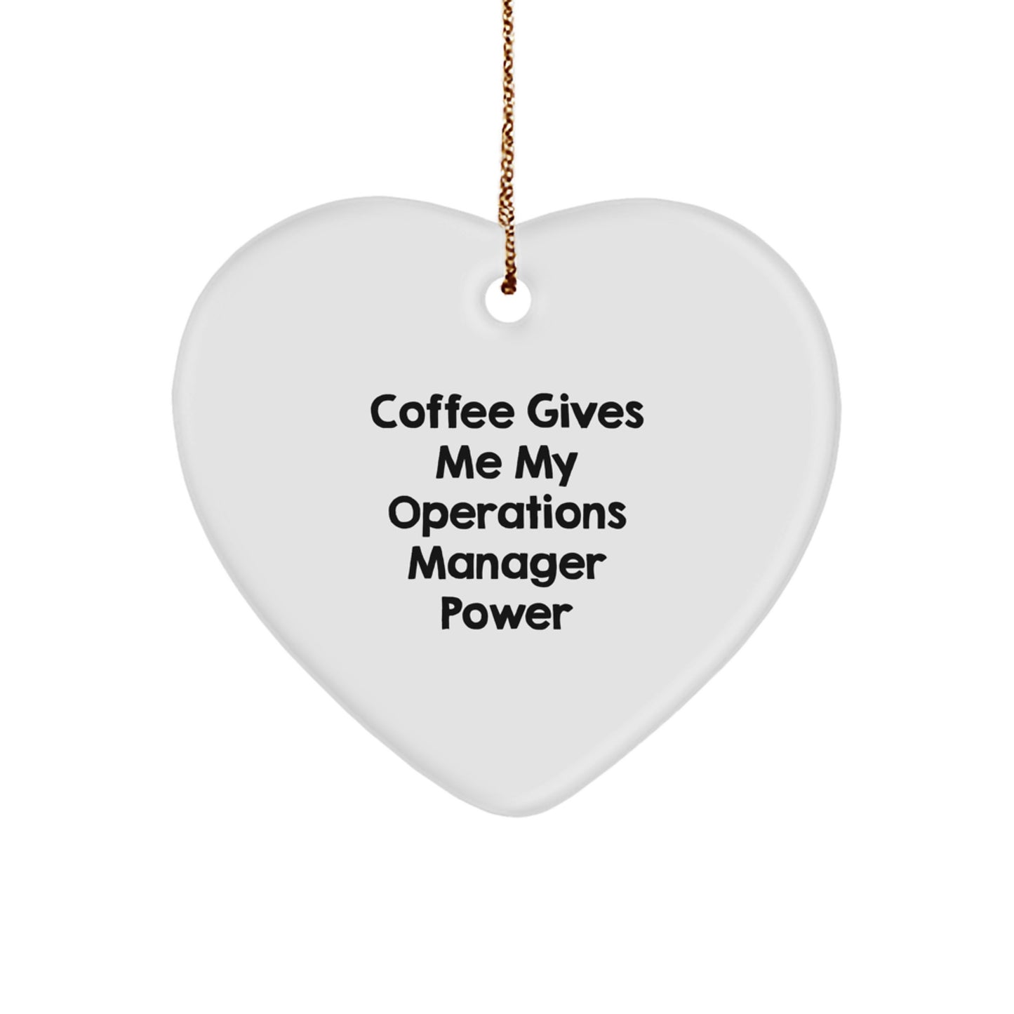 Funny Operations Manager Gifts from Friends, 'Coffee Gives Me My Operations Manager Power' Heart Ornament for Christmas - Image 1