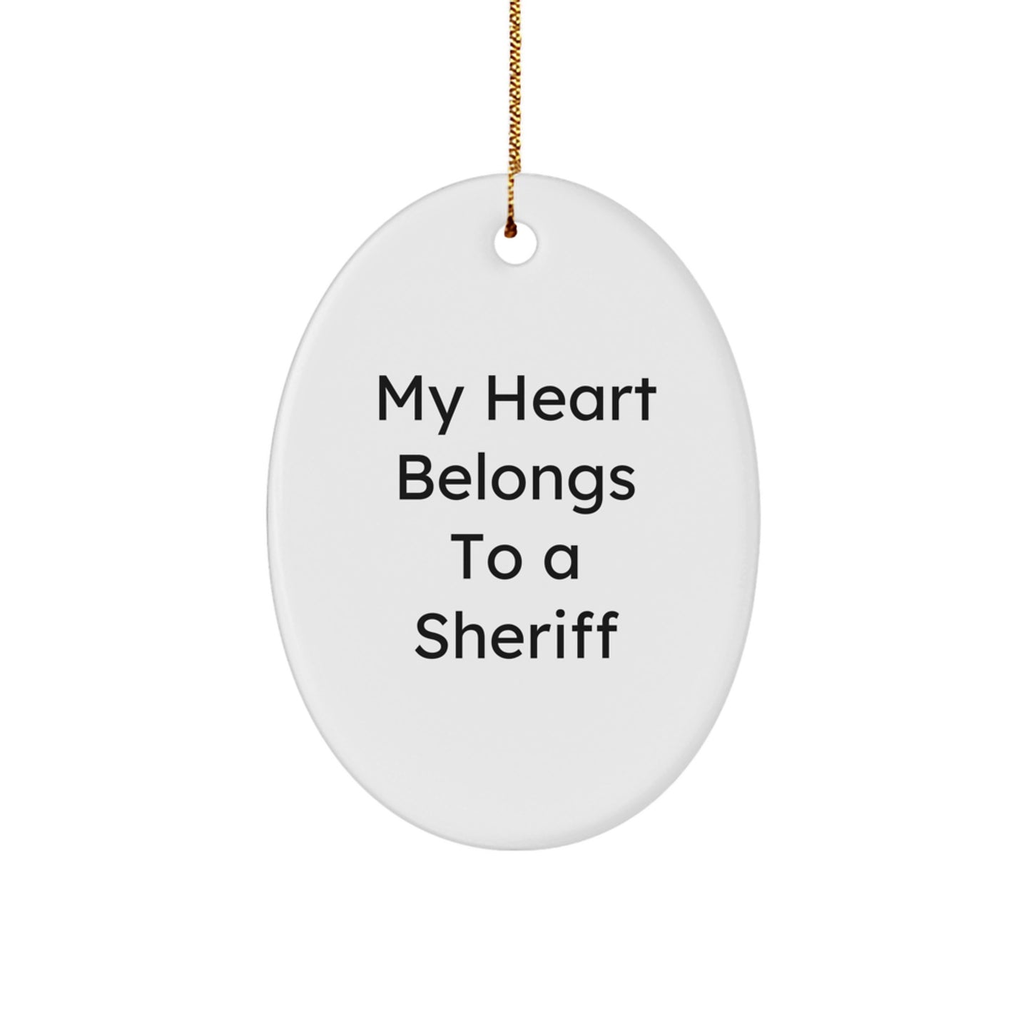 Funny Sheriff Gifts for Him, Oval Ornament, My Heart Belongs To A Sheriff, Unique Christmas Unique Gifts from Friends, Family, Coworkers to Sheriff, Men, Women, Sheriff Lovers - Image 1