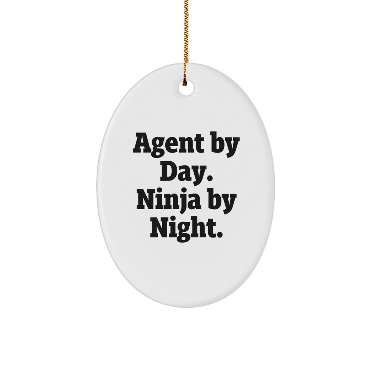 Funny Agent Gifts for Men, Agent By Day Ninja By Night Oval Ornament, Christmas Unique Gifts from Family - Image 1