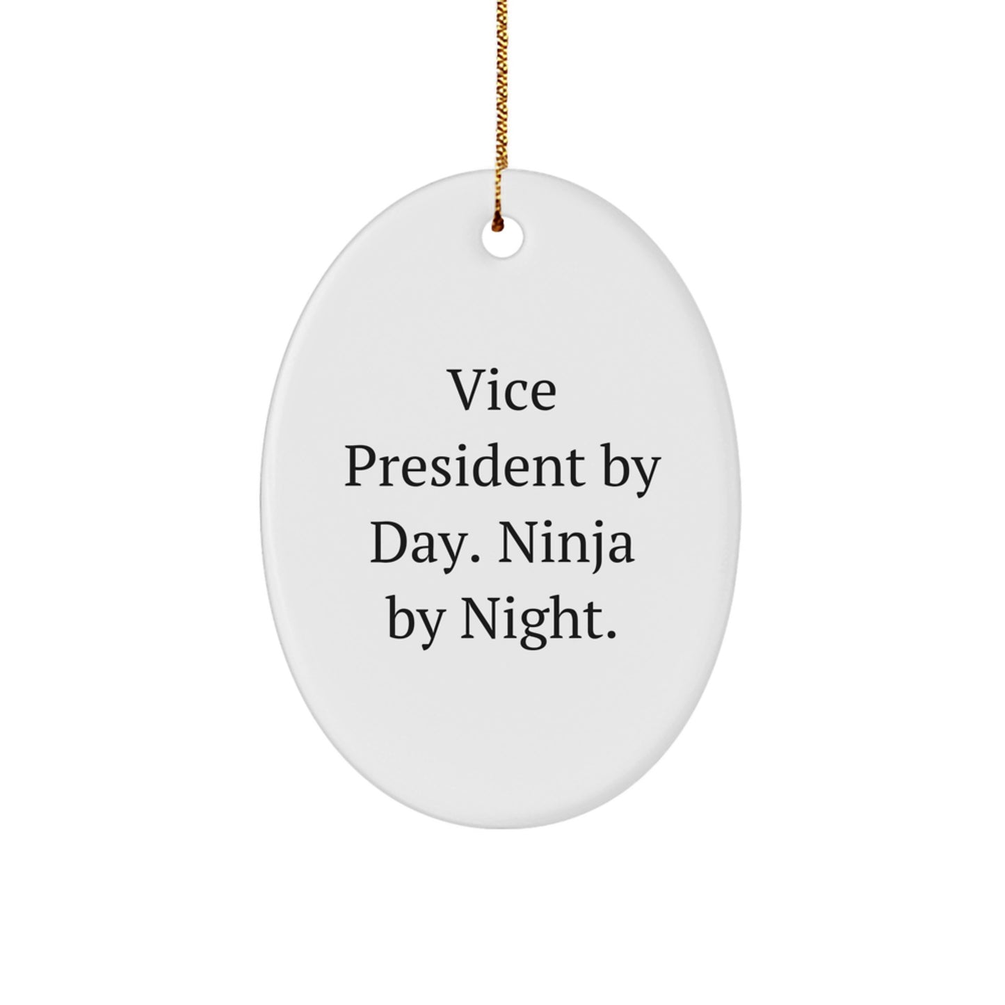 Funny Vice President By Day Ninja By Night Oval Ornament for Christmas Unique Gifts from Friends to Vice President - Image 1