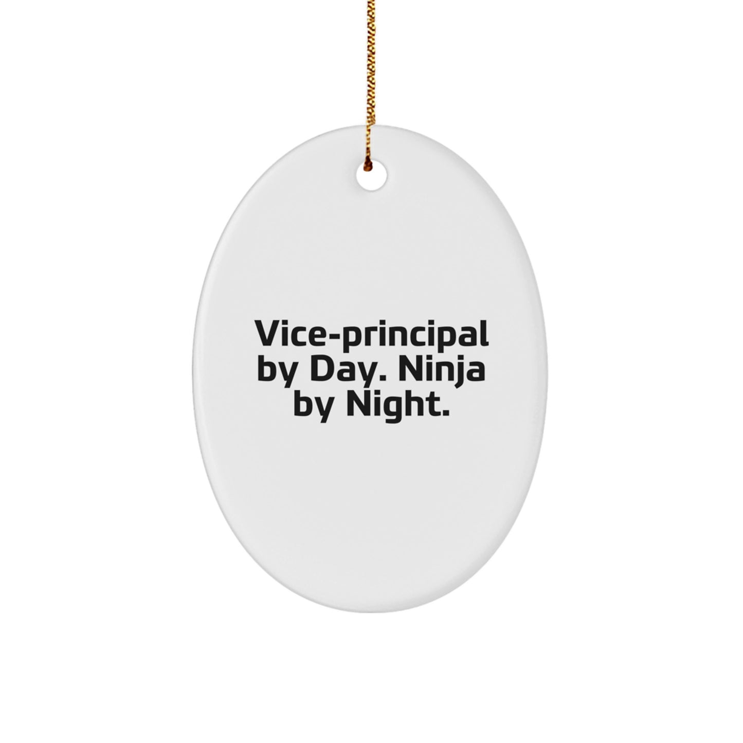 Gifts from Friends for Vice-principal By Day. Ninja By Night. - White Oval Ornament for Christmas Unique Gifts - Image 1