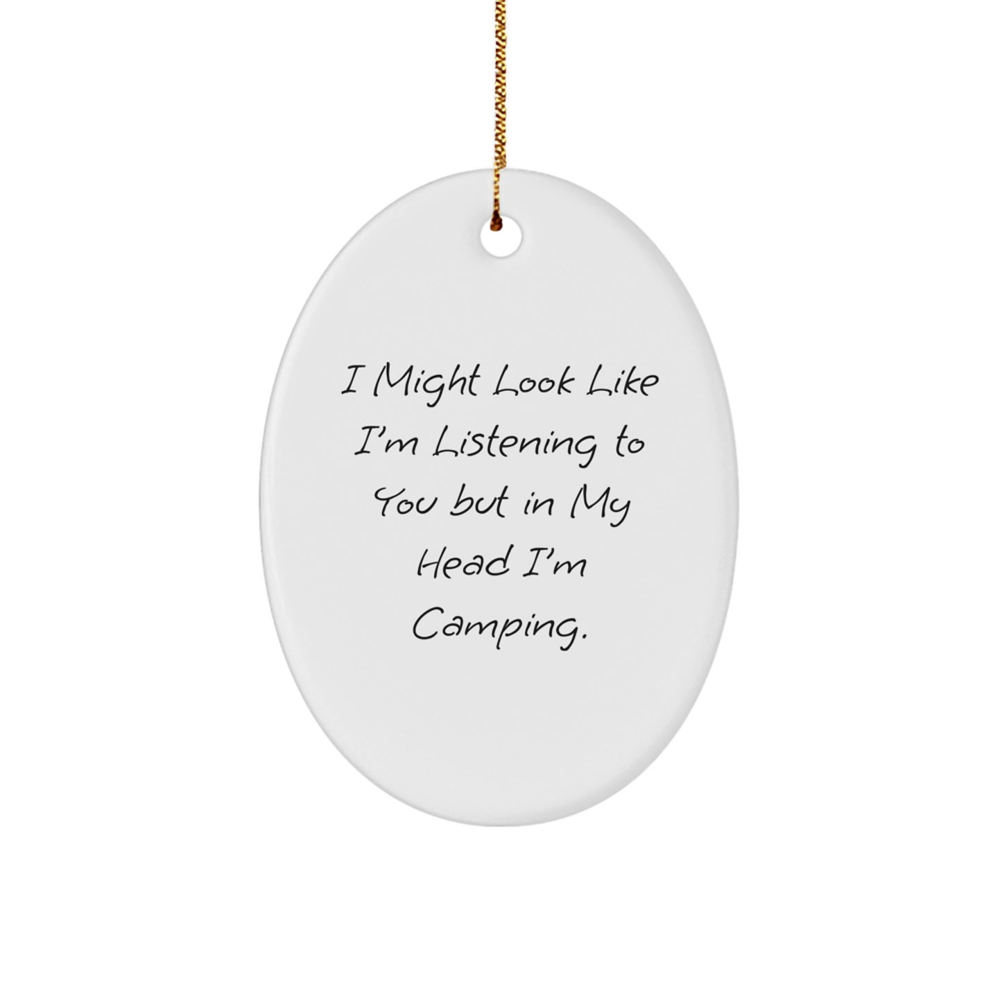 Camping Humor Oval Ornament, Funny Gifts from Men to Outdoor Enthusiasts, Gifts for Camping Lovers, White MDF with Sublimation Printing, Christmas Unique Gifts - Image 1