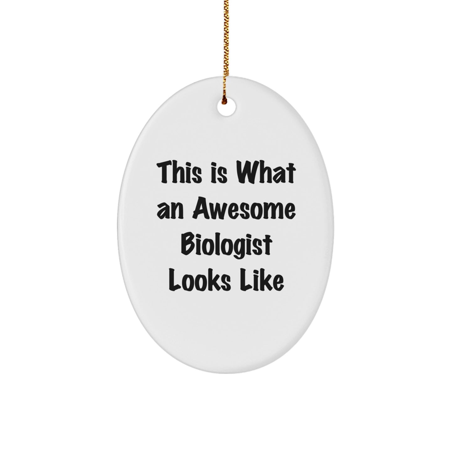 Funny Biologist Gifts for Men, This Is What An Awesome Biologist Looks Like Oval Ornament, Christmas Unique Gifts from Friends to Coworkers - Image 1