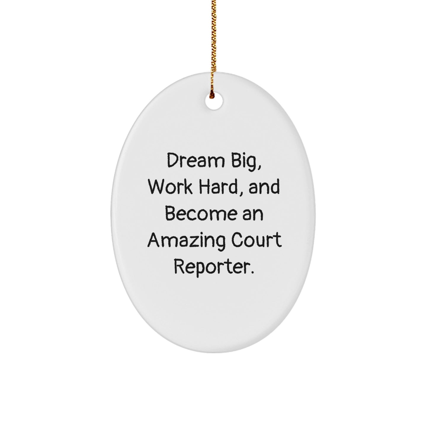 Funny Court Reporter Gifts from Friends - Christmas Unique Gifts for Court Reporter - Oval Ornament with Dream Big Quote - Image 1