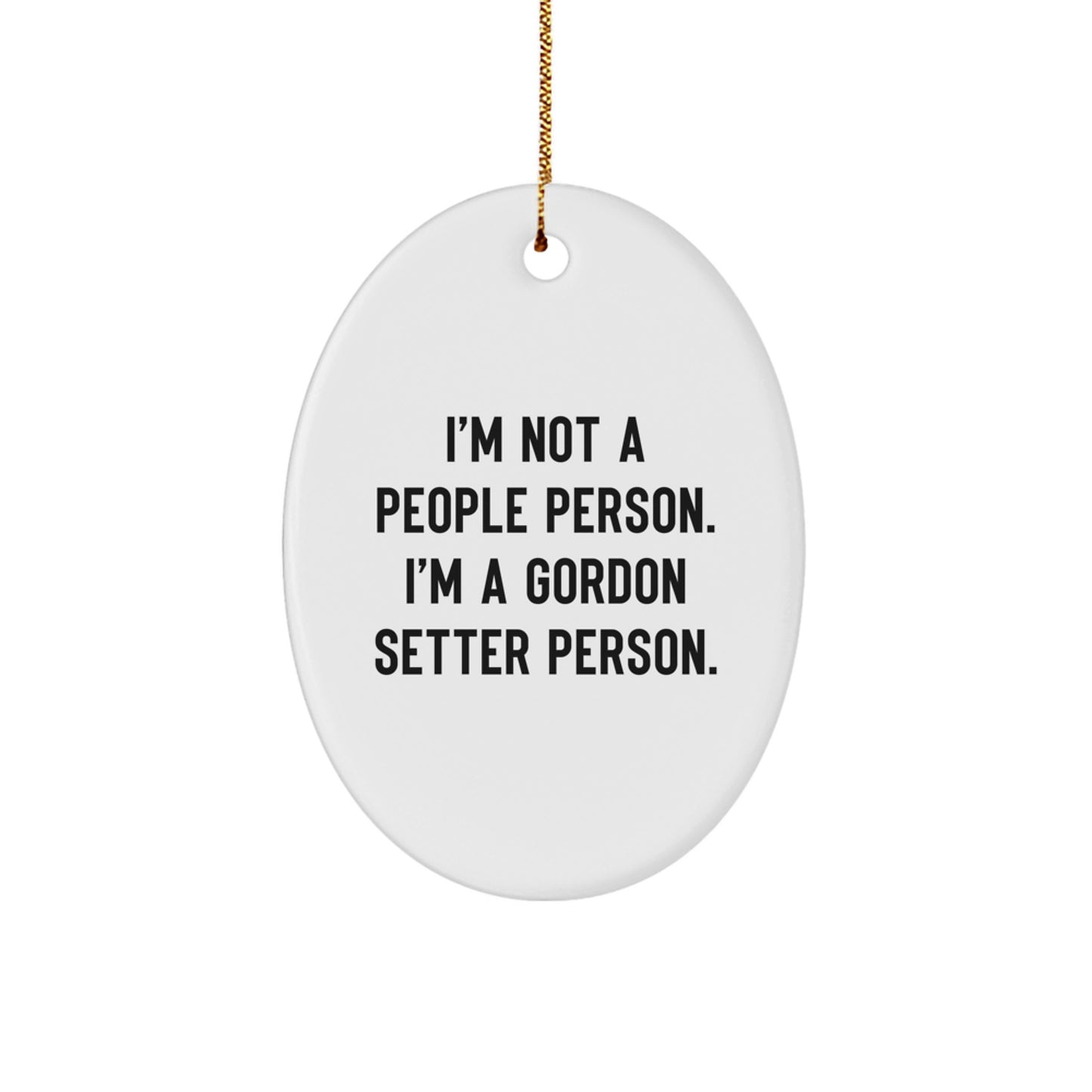 Gordon Setter Dog Lovers Gifts from Friends, Christmas Unique Oval Ornament, I'm Not A People Person, Funny Quote, Perfect for Men or Women - Image 1