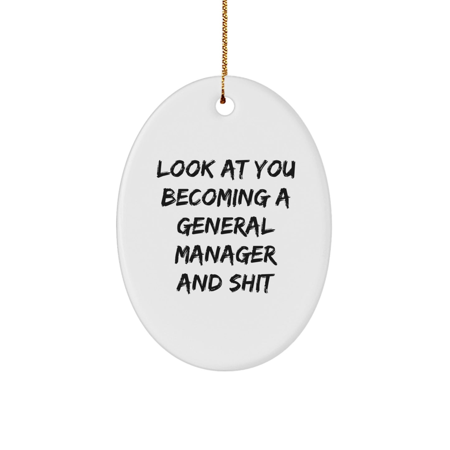 General Manager Oval Ornament, Funny Quote Gifts from Men to General Manager, Unique Christmas Unique Gifts for Friends - Image 1