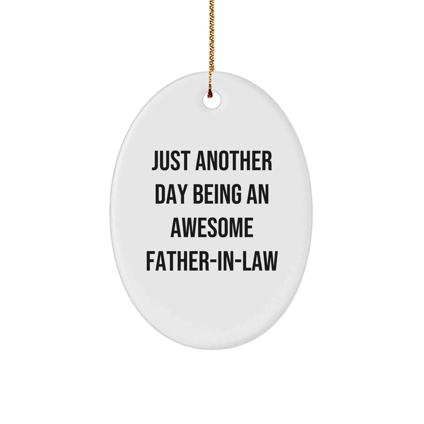Father-in-law Gifts, Just Another Day Being An Awesome Dad, Oval Ornament, Christmas Unique Gifts from Men to Father-in-law - Image 1