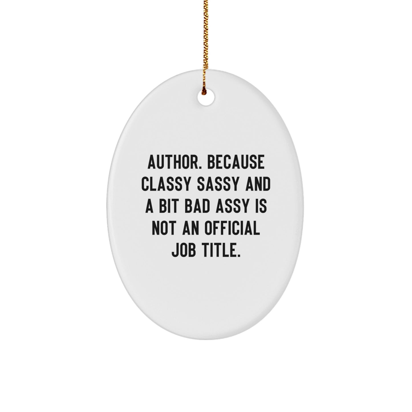 Author Gifts, Classy Sassy And A Bit Fearlessy Oval Ornament, Funny Quote, Christmas Unique Gifts from Friends to Family - Image 1