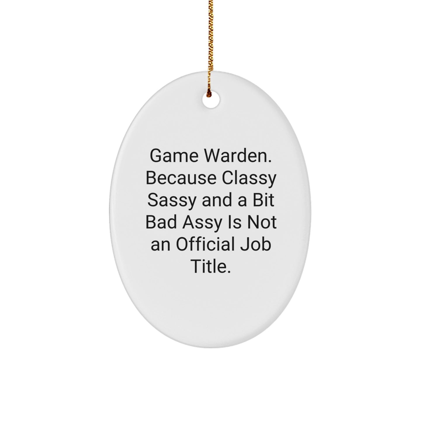 Game Warden Gifts From Friends and Family - Oval Ornament Christmas Decoration, Funny Quote - Image 1