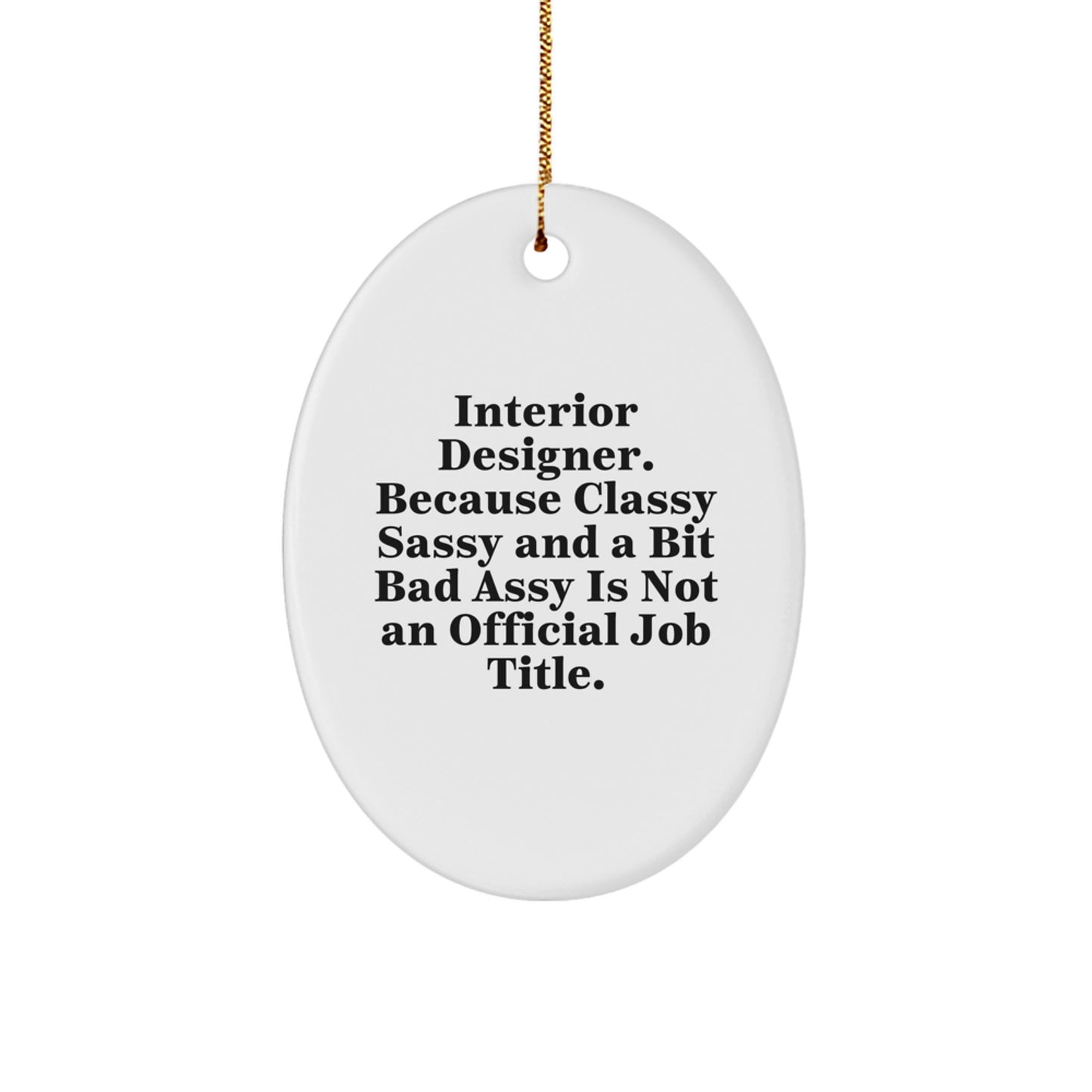 Funny Interior Designer Gifts from Friends - Oval Ornament for Men, Women, Coworkers - Interior Designer Christmas Unique Gifts - Image 1