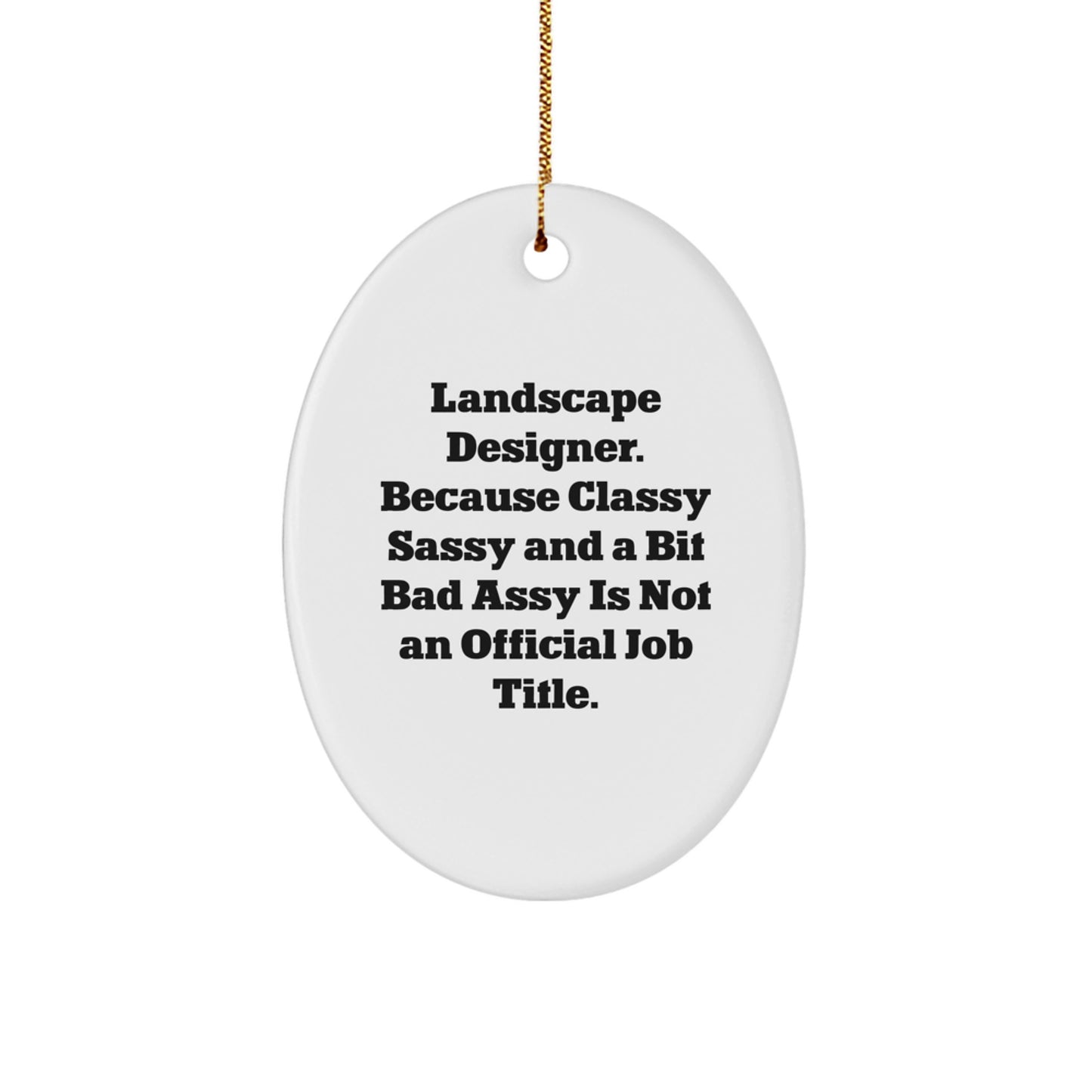 Funny Landscape Designer Oval Ornament, Gifts from Men, Women, Friends, Coworkers, Family to Landscape Designer, Christmas Unique Decorations - Image 1