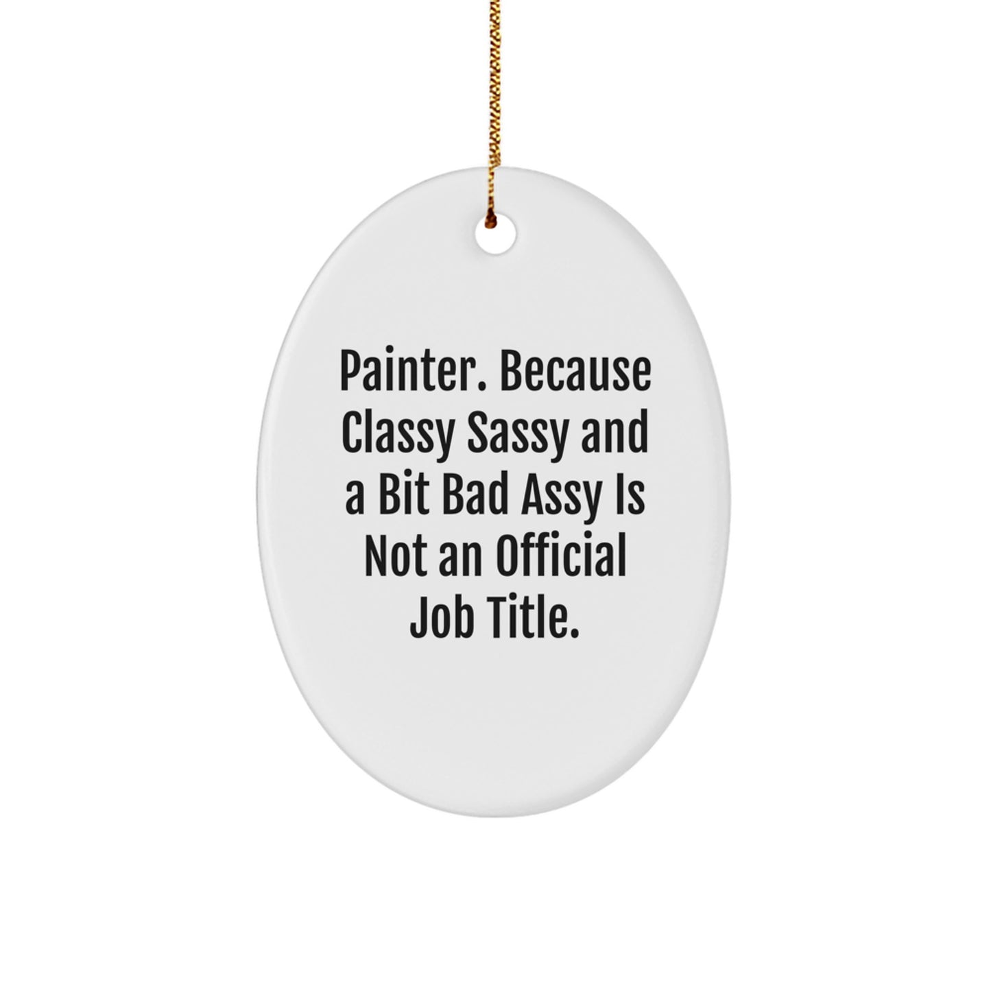 Funny Painter Gifts from Friends - Oval Ornament for Painter Men - Christmas Unique Presents for Painter Friends - Image 1