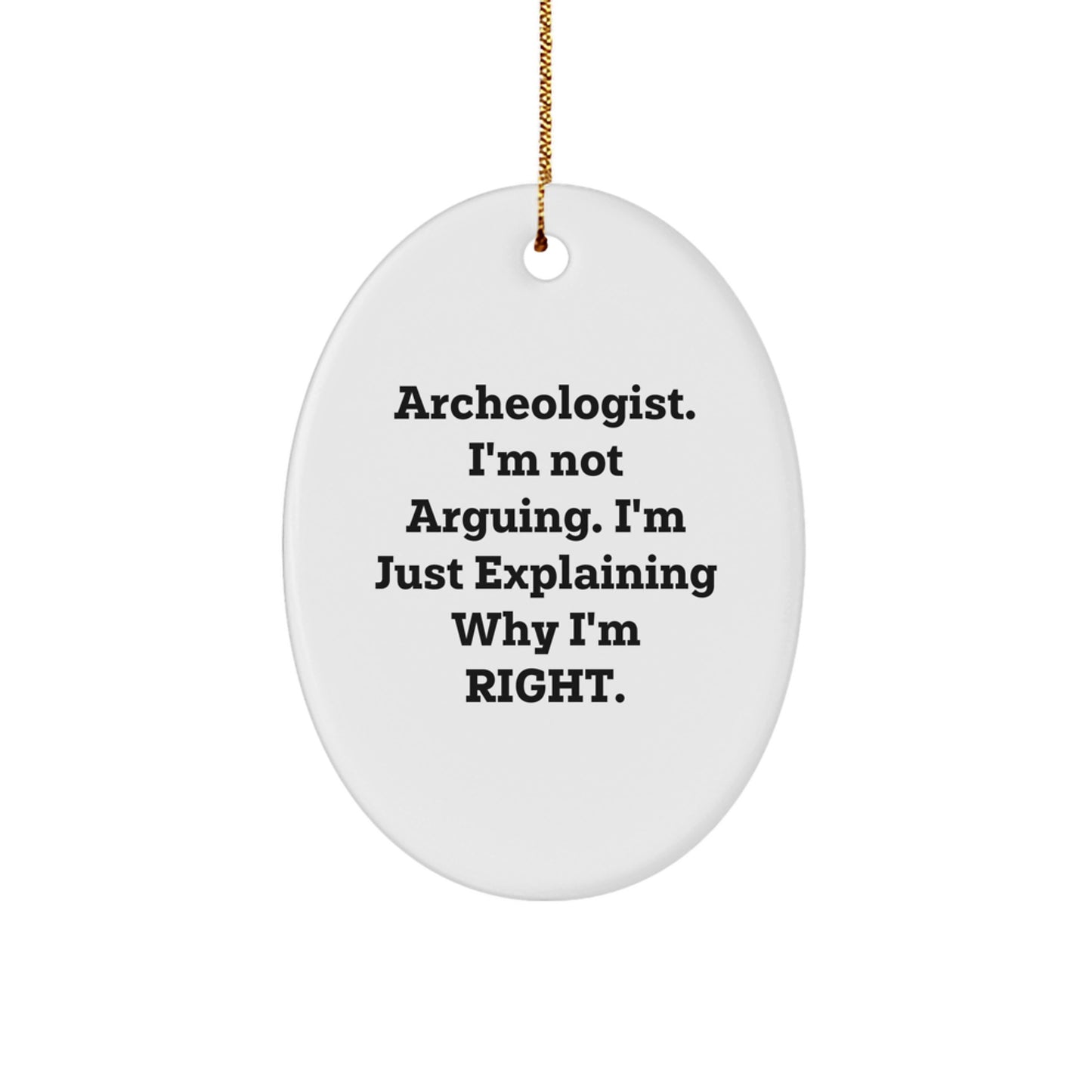 Gifts from Friends for Archeologists - Oval Ornament with Funny Quote, Perfect Christmas Unique Gift for Men, Women, and Coworkers - Image 1