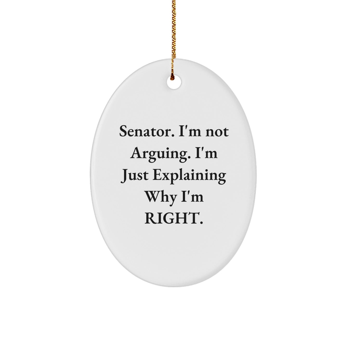 Senator Oval Ornament Funny Quote Gifts from Friends for Senator - Image 1