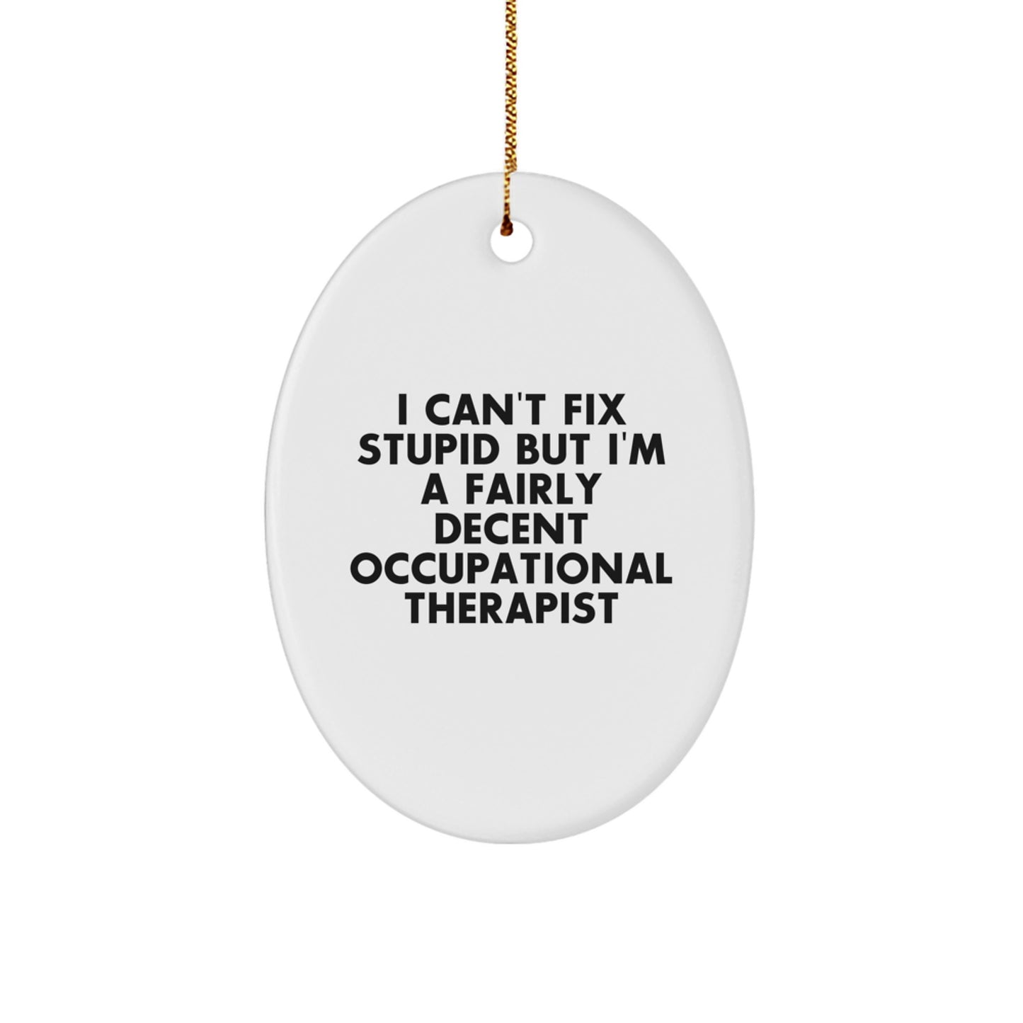 Gifts for Occupational Therapists, Funny Occupational Therapist Oval Ornament, Christmas Unique Gifts from Friends or Family - Image 1