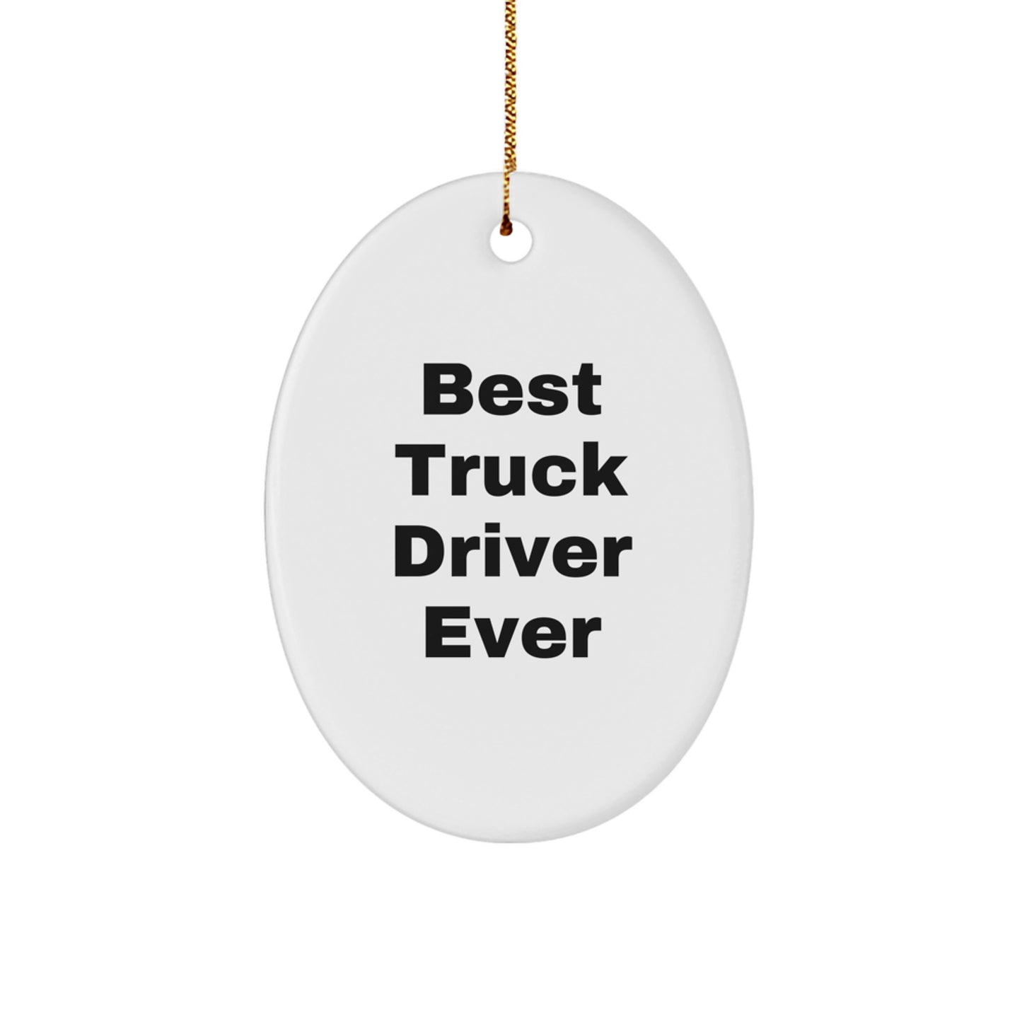 Gifts from Friends - Best Truck Driver Ever Oval Ornament, Truck Driver Gifts, Christmas Unique Presents for Men - Image 1