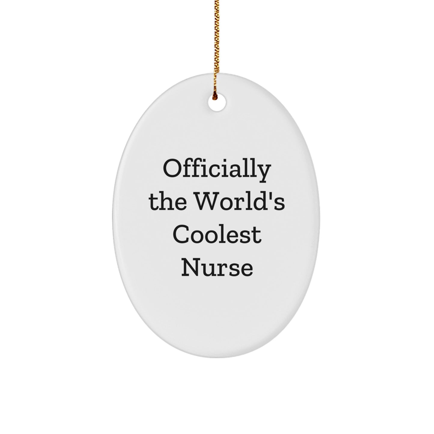 Funny Nurse Oval Ornament Gifts from Men to Friends, Christmas Unique Nurse Decorations, 'Officially The World's Coolest Nurse' Oval Shaped Ornament for Nurse Gifts for Family - Image 1
