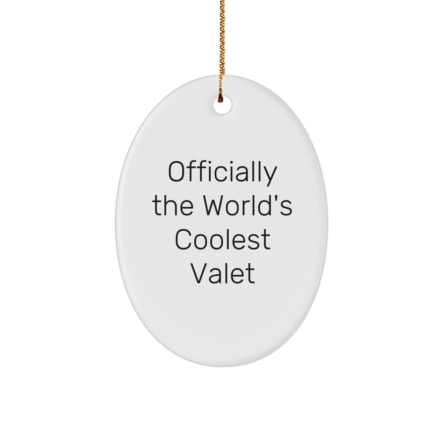 Funny Valet Gifts from Friends, Christmas Unique Decorations Oval Ornament, Officially The World's Coolest Valet - Image 1