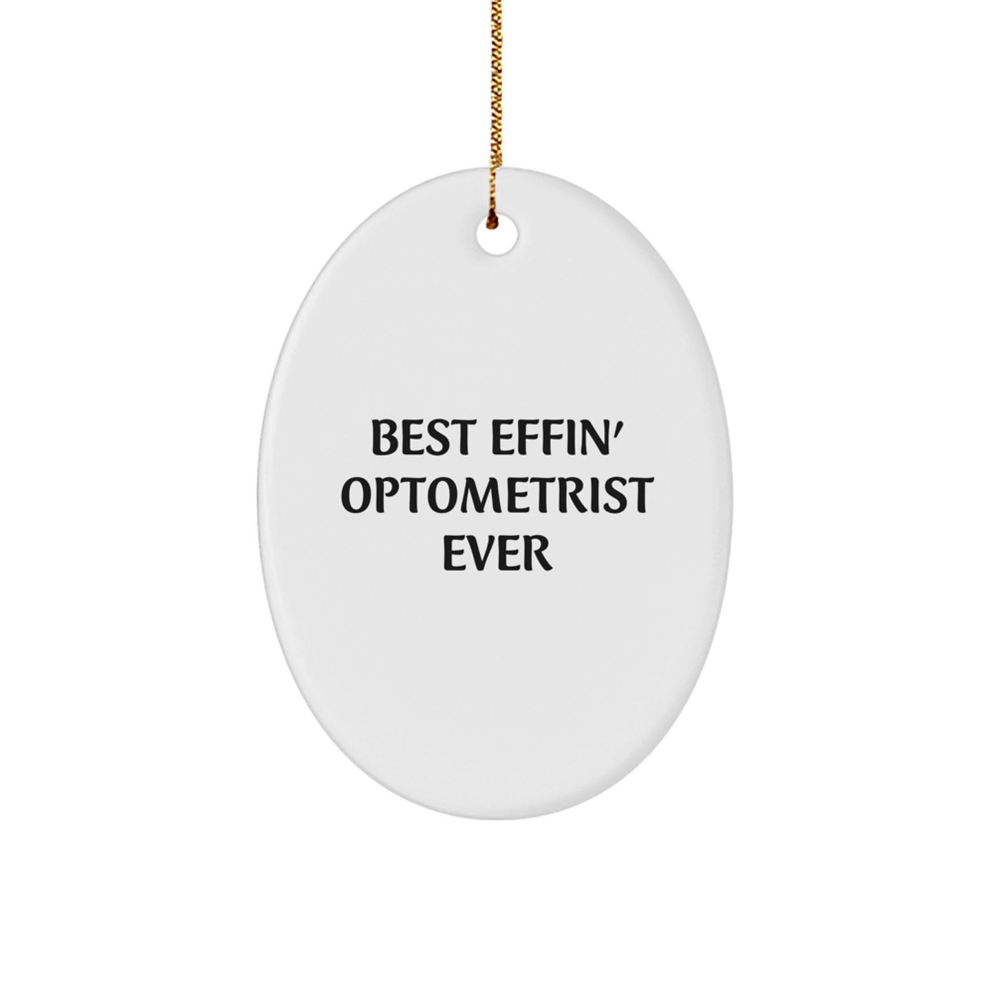 Funny Optometrist Gifts - Best Effin' Optometrist Ever Oval Ornament, Gifts from Friends for Optometrist, Christmas Unique Gifts - Image 1