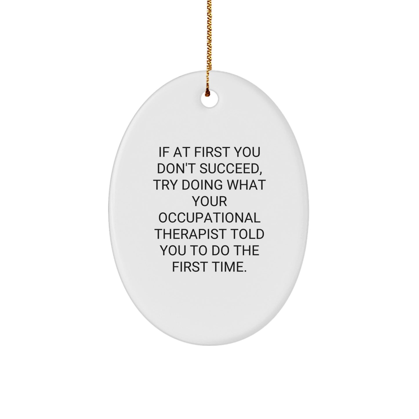 Funny Occupational Therapist Gifts, Oval Ornament Decor for Christmas, Gifts from Friends to Occupational Therapist Humor - Image 1