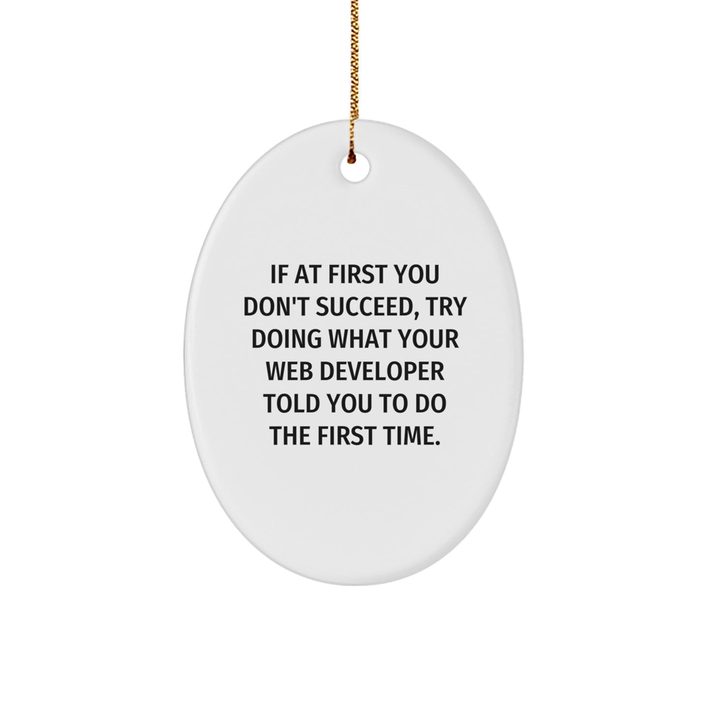 Funny Web Developer Gifts from Friends for Web Developers - Oval Ornament, Christmas Unique Gifts - Image 1