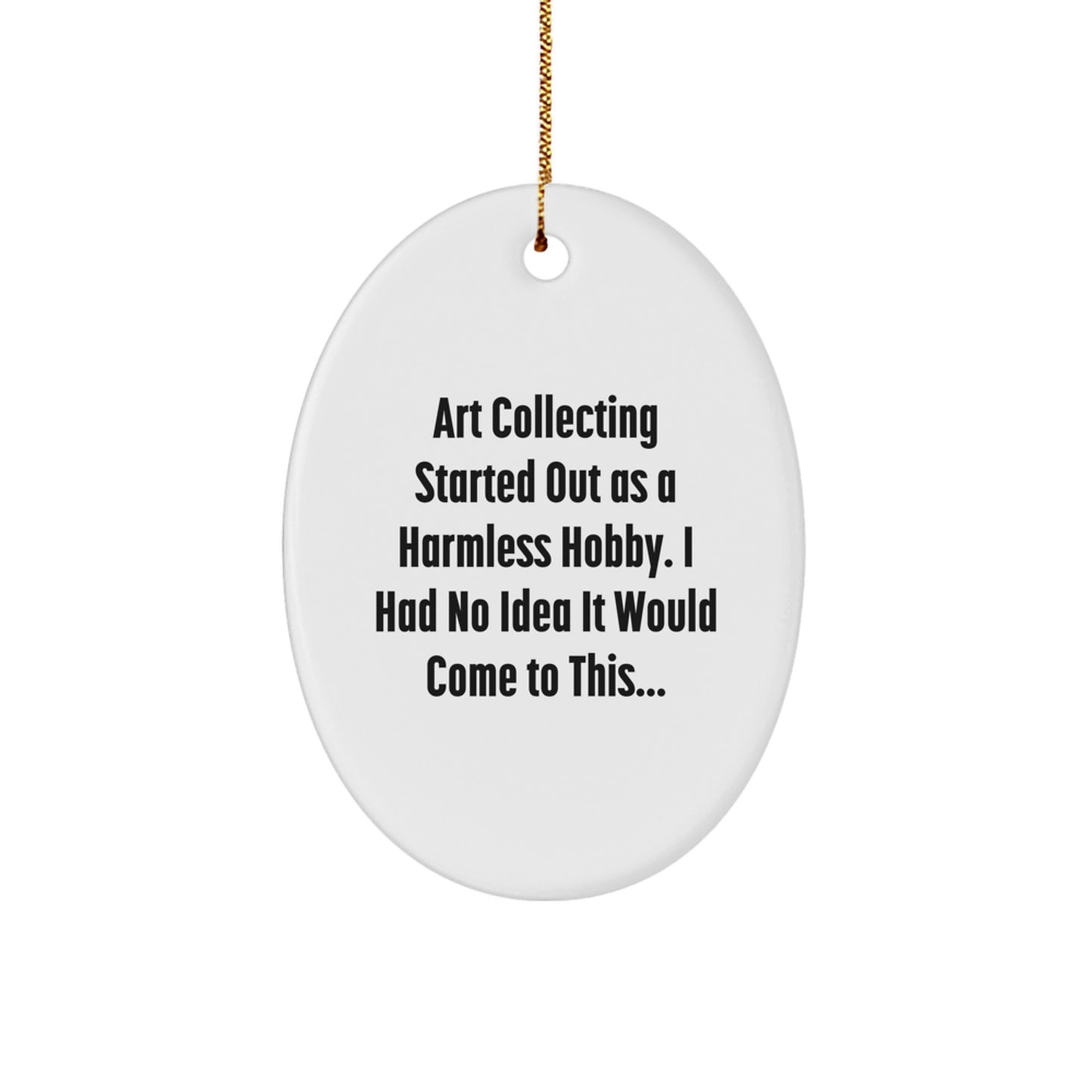 Funny Art Collecting Gifts for Men and Women, Oval Ornament, Christmas Unique Decorations from Friends and Family - Image 1