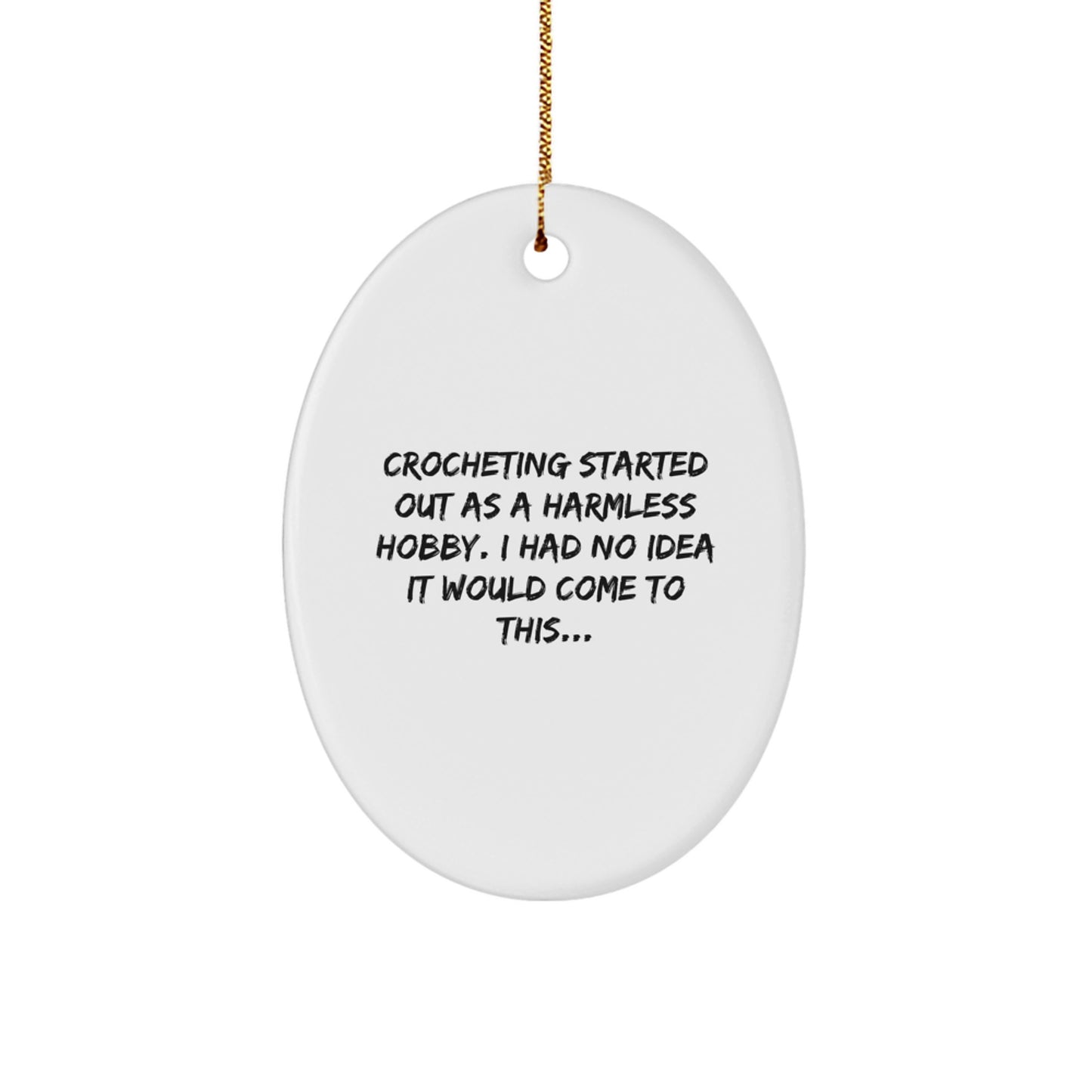 Crocheting Enthusiast Gifts from Family, Crocheting Oval Ornament, Funny Quote, Christmas Unique Gifts for Crocheting Lovers - Image 1