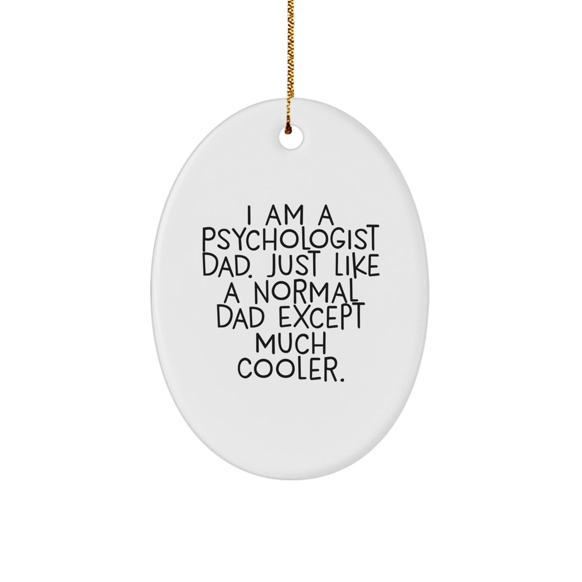 Funny Psychologist Dad Oval Ornament Gifts from Men to Friends for Christmas - Image 1
