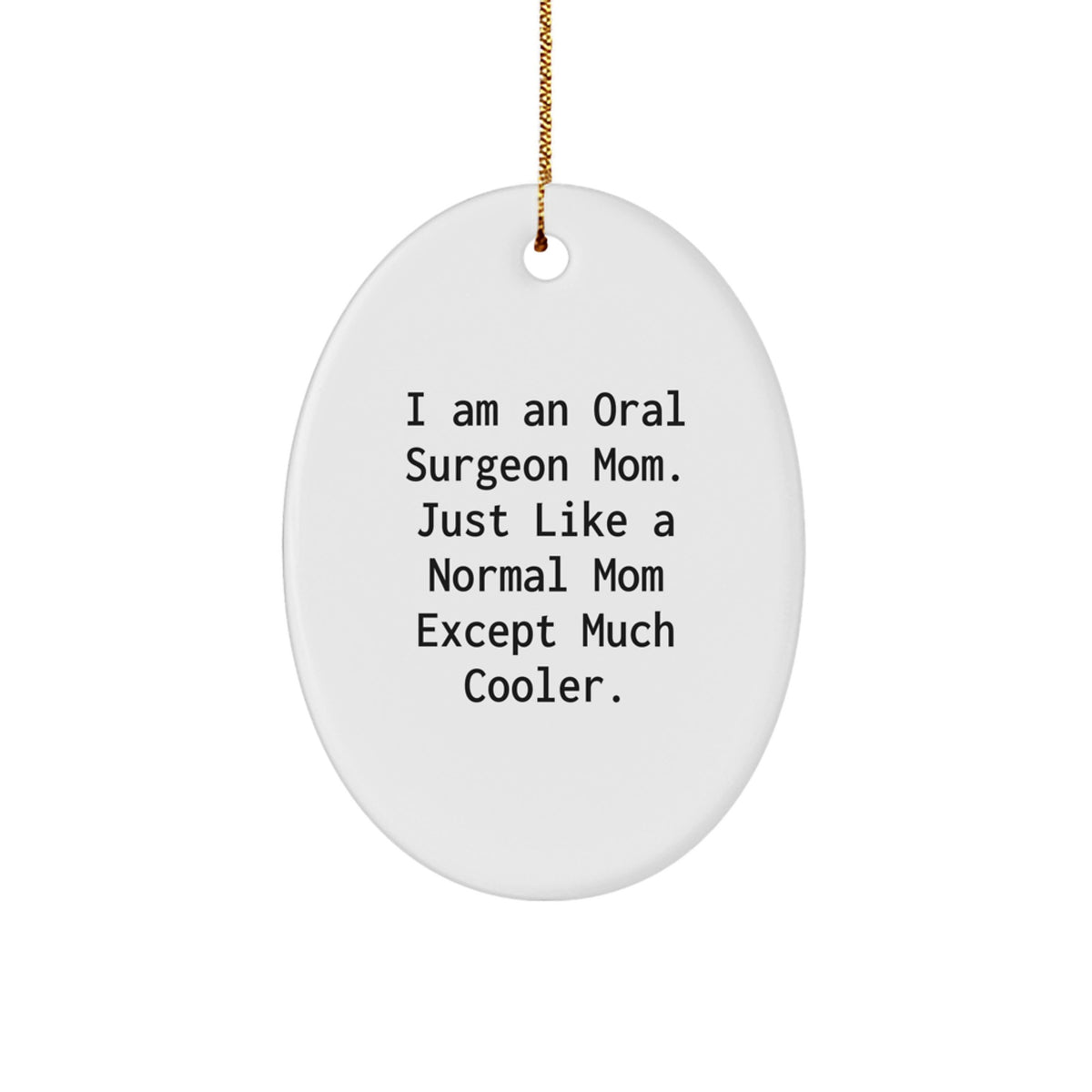 Funny Oral Surgeon Mom Oval Ornament Gifts from Friends, Coworkers, Family for Christmas Unique Presents - Image 1