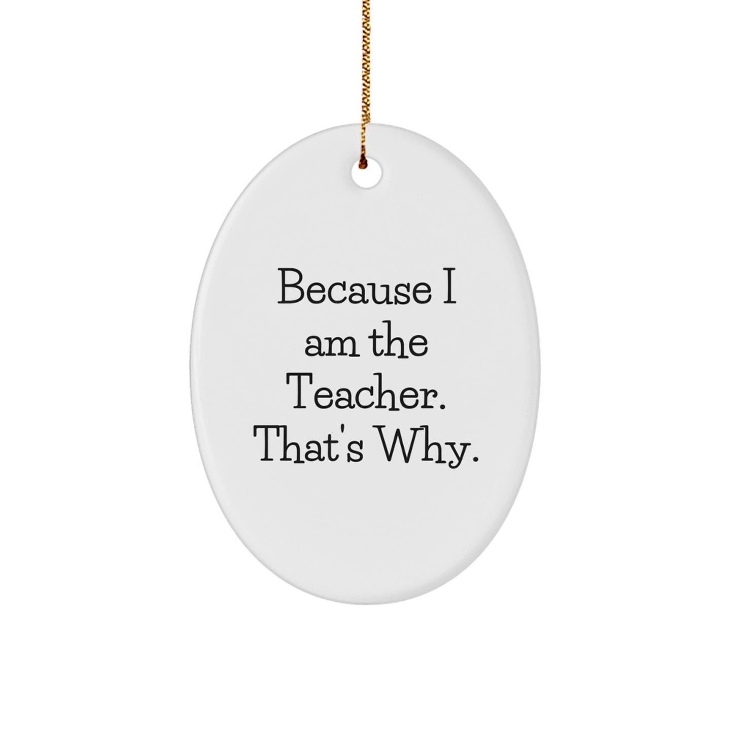 Funny Teacher Oval Ornament Gifts for Men from Friends, Unique Christmas Unique Gifts for Teacher, Oval Shaped, Funny Quote, Gifts for Teacher from Family - Image 1